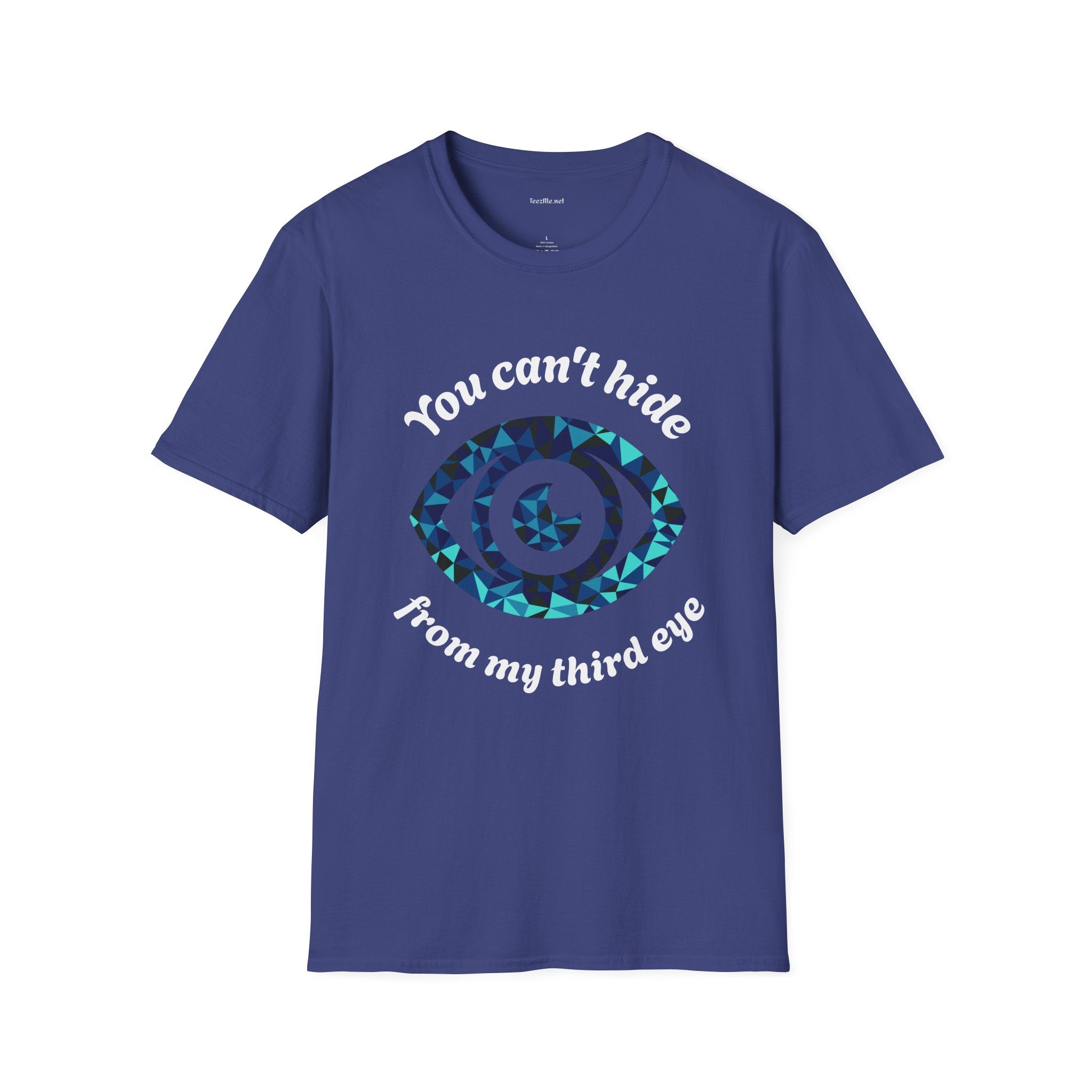 You can't hide from my third eye - Unisex Softstyle T-Shirt 100% Cotton Graphic