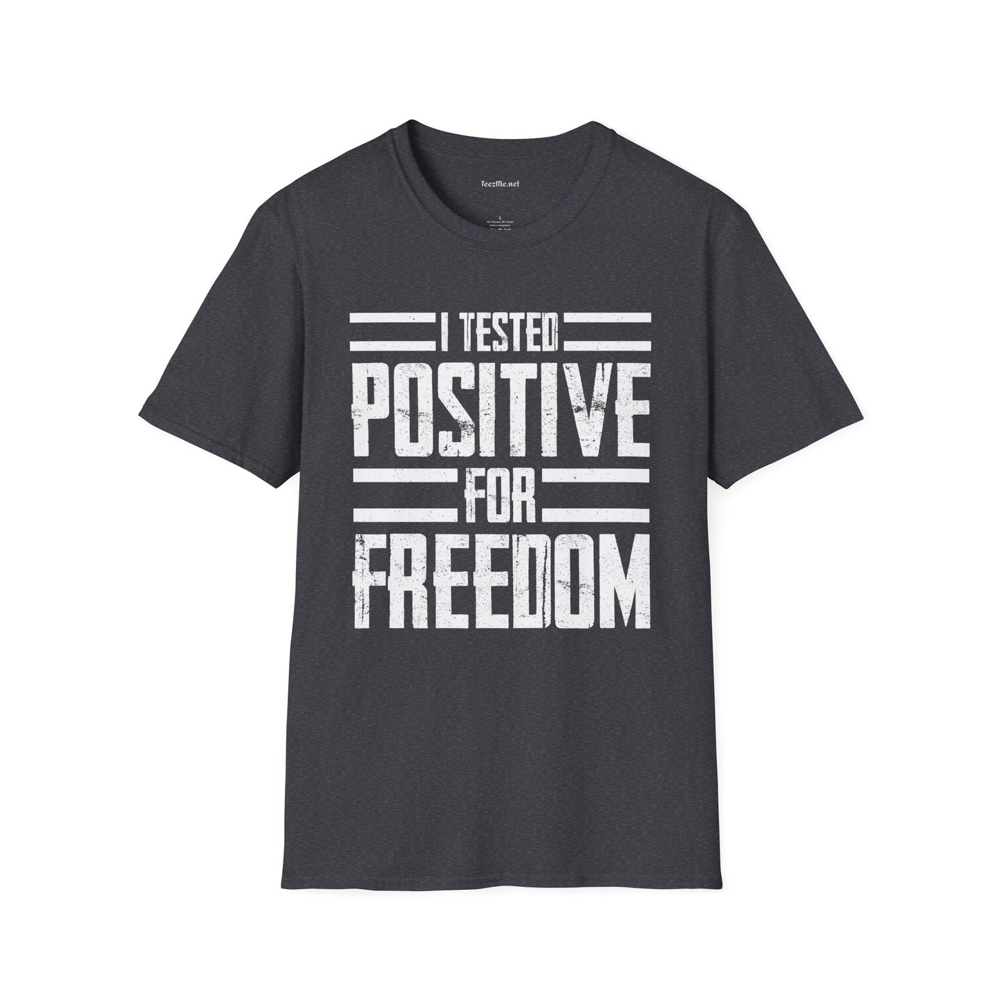 I Tested POSITIVE For FREEDOM Unisex Soft Style T-Shirt 100% Cotton Graphic