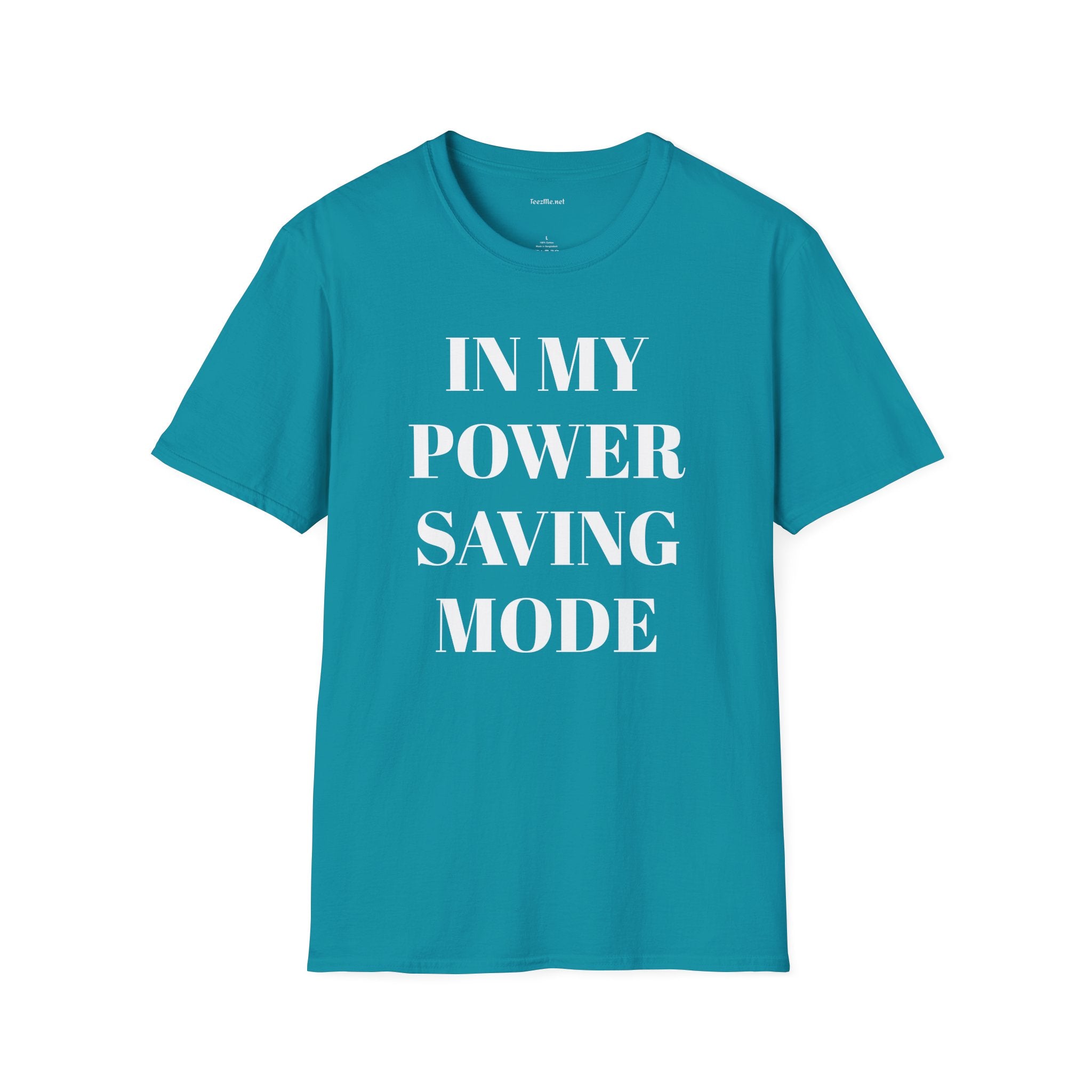 In My Power Saving Mode - Unisex Softstyle T-Shirt 100% Cotton Graphic