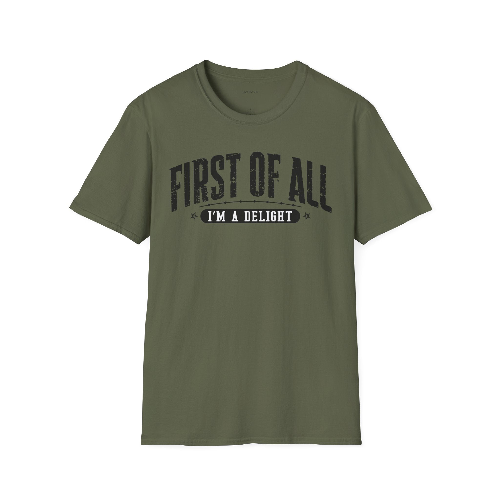 T-Shirt — "First of All I'm a Delight" Graphic Tee