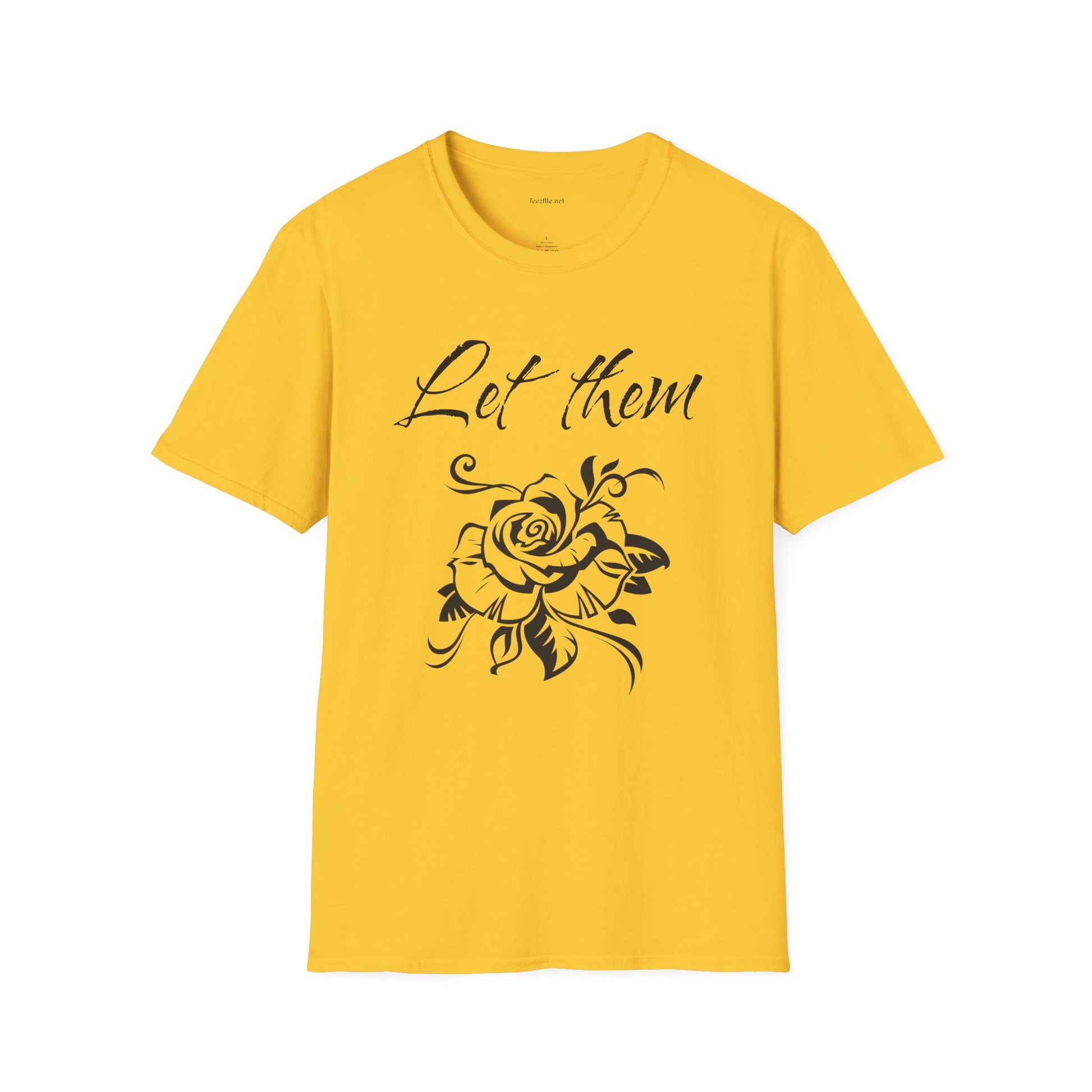 Let Them  - Unisex Softstyle T-Shirt 100% Cotton Graphic