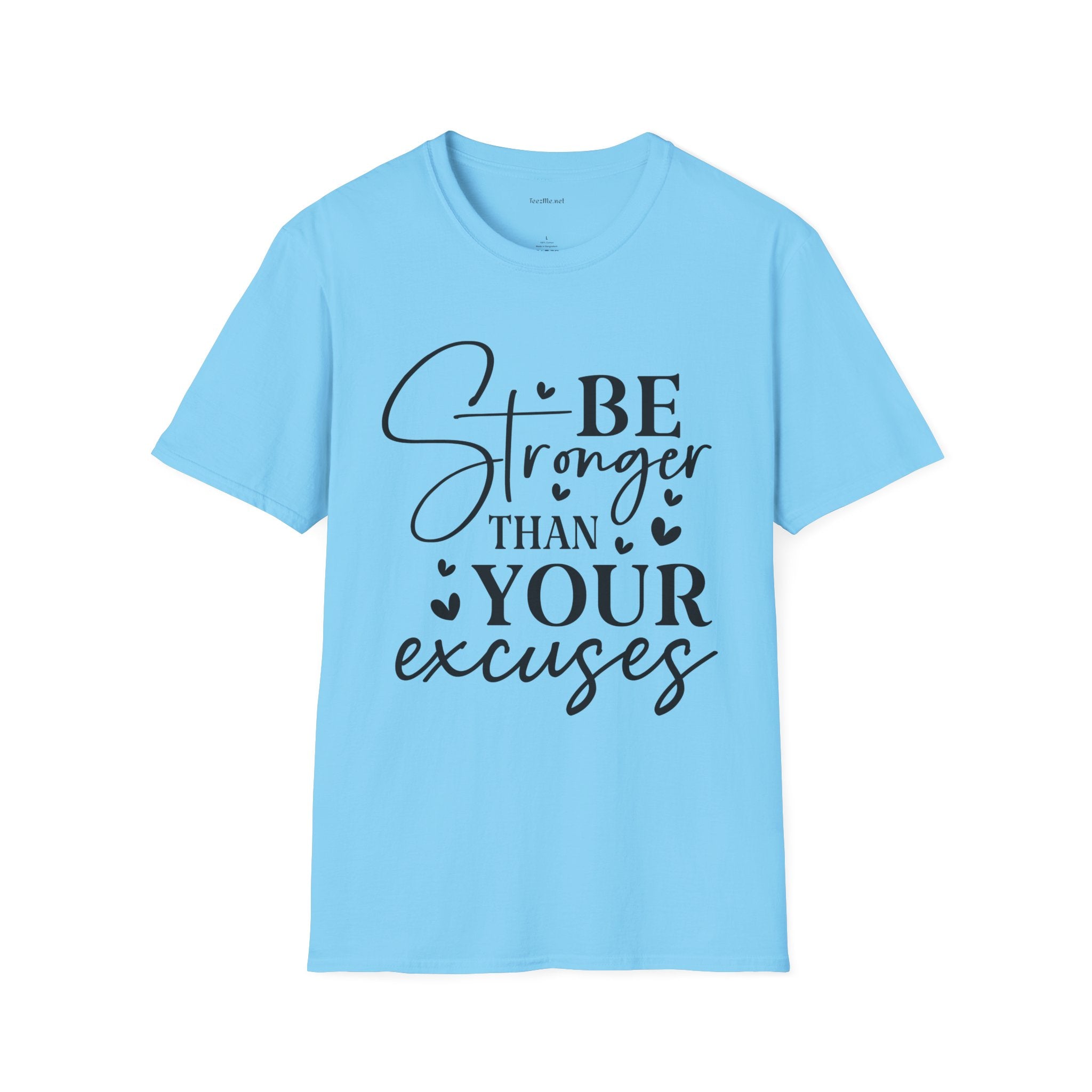 T-Shirt — "Be Stronger Than Your Excuses" Motivational Tee