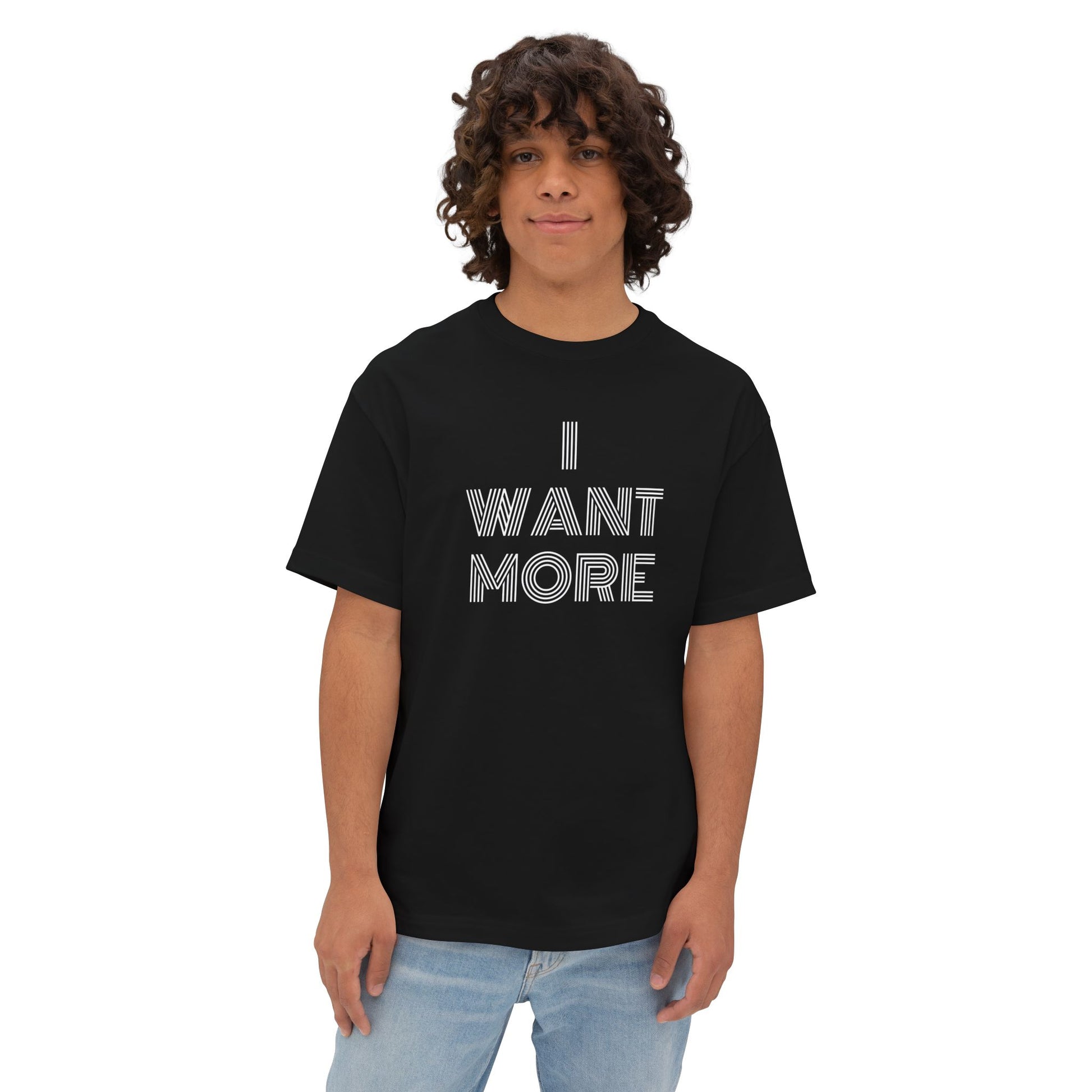 I WANT MORE - Unisex Oversized Boxy Tee Cotton Graphic