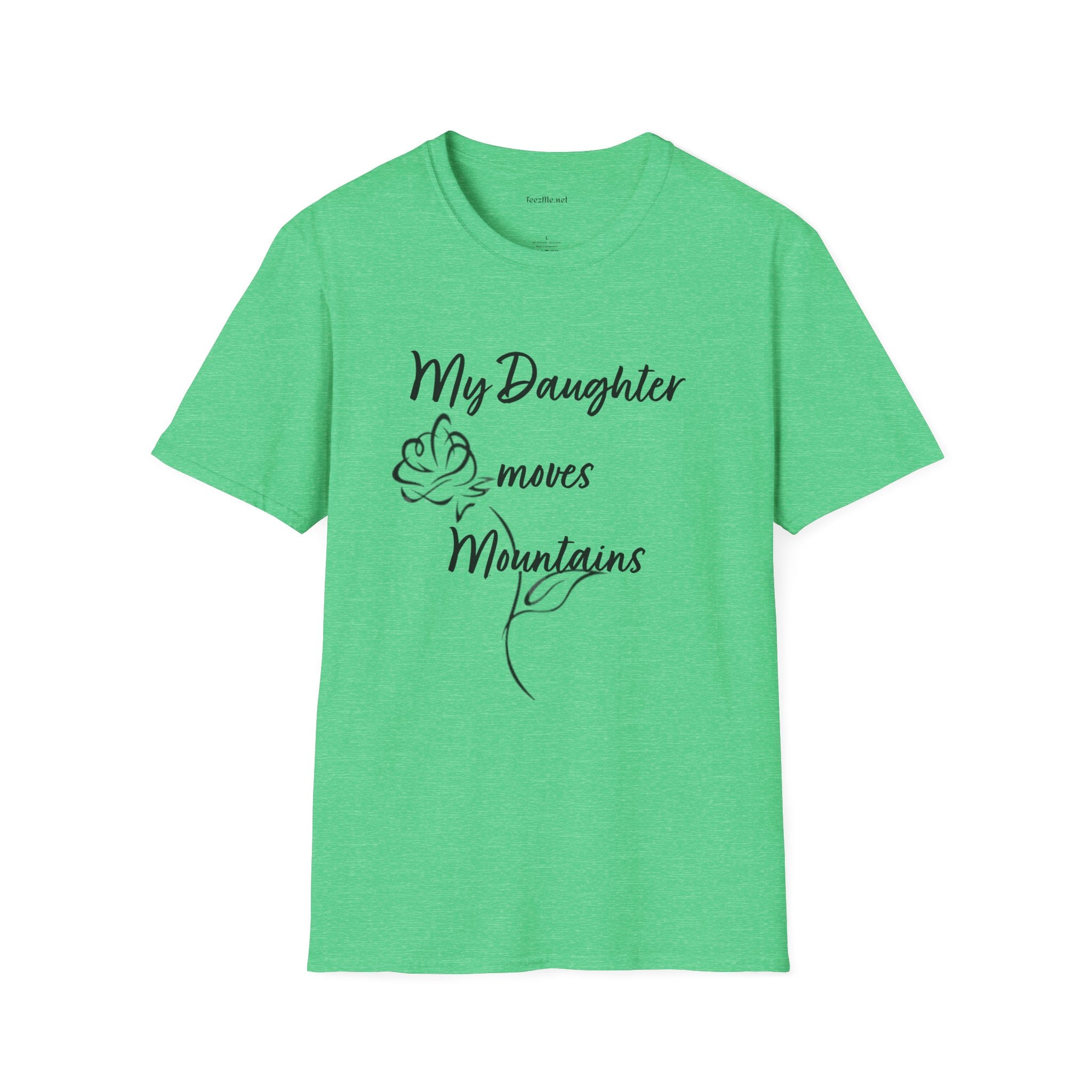 My Daughter moves Mountains - Unisex Softstyle T-Shirt 100% Cotton Graphic