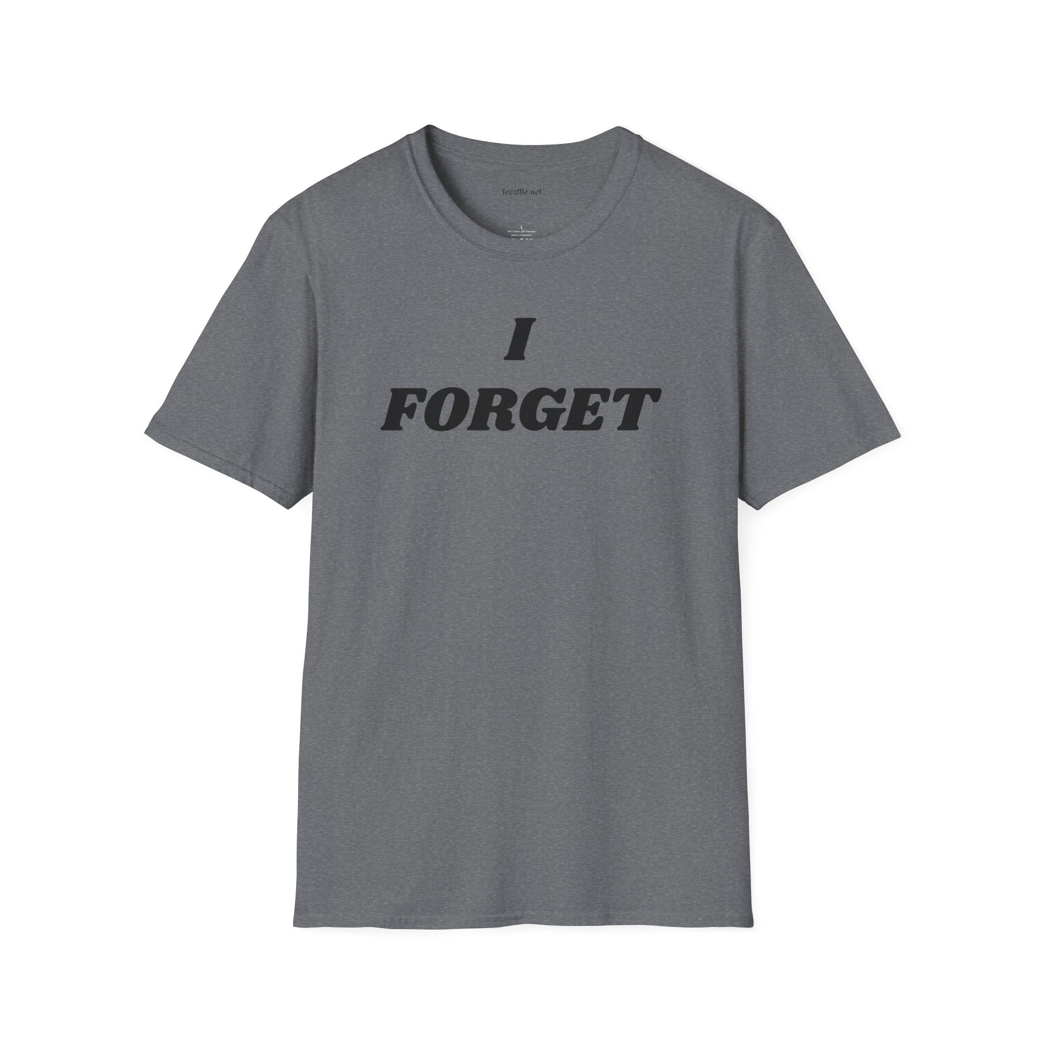 I FORGET - Unisex Softstyle T-Shirt 100% Cotton Graphic