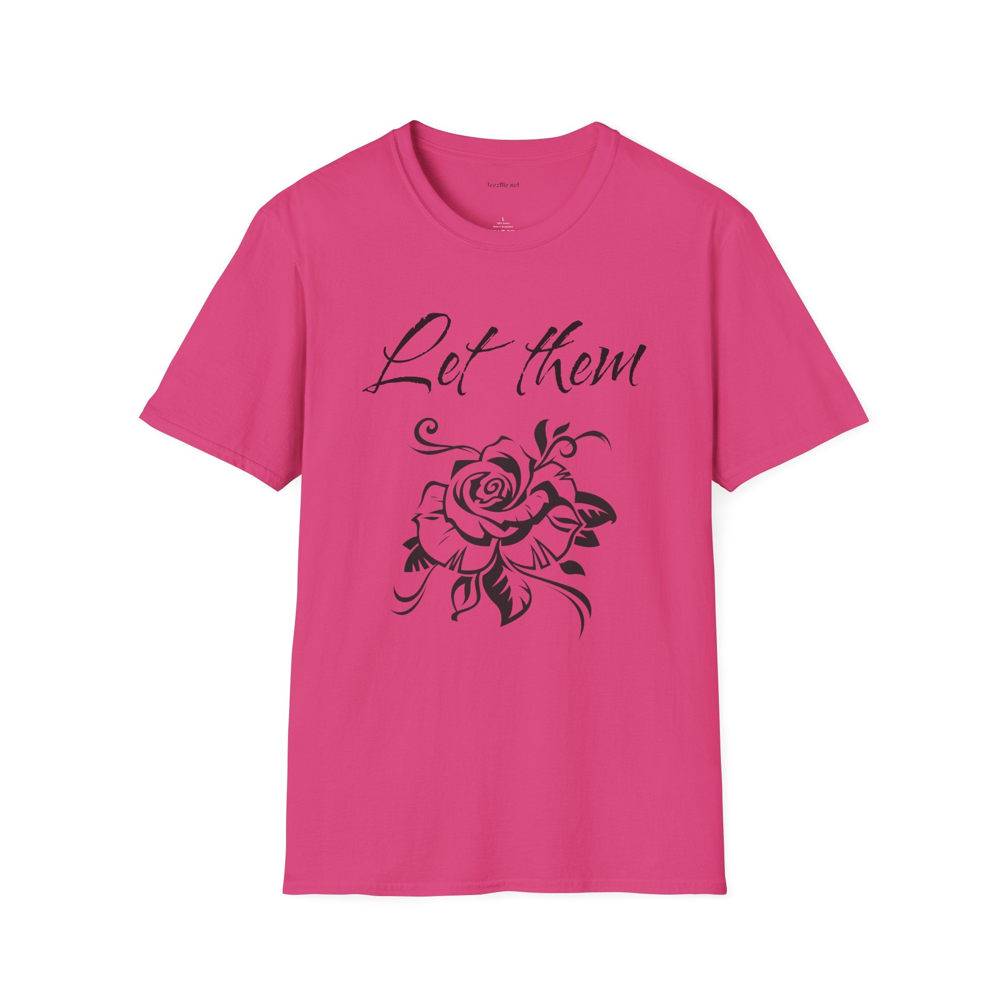 Let Them  - Unisex Softstyle T-Shirt 100% Cotton Graphic