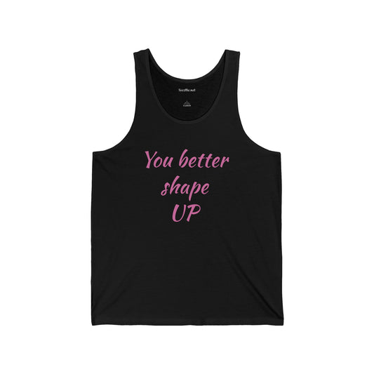 You better shape UP - Unisex Jersey Tank