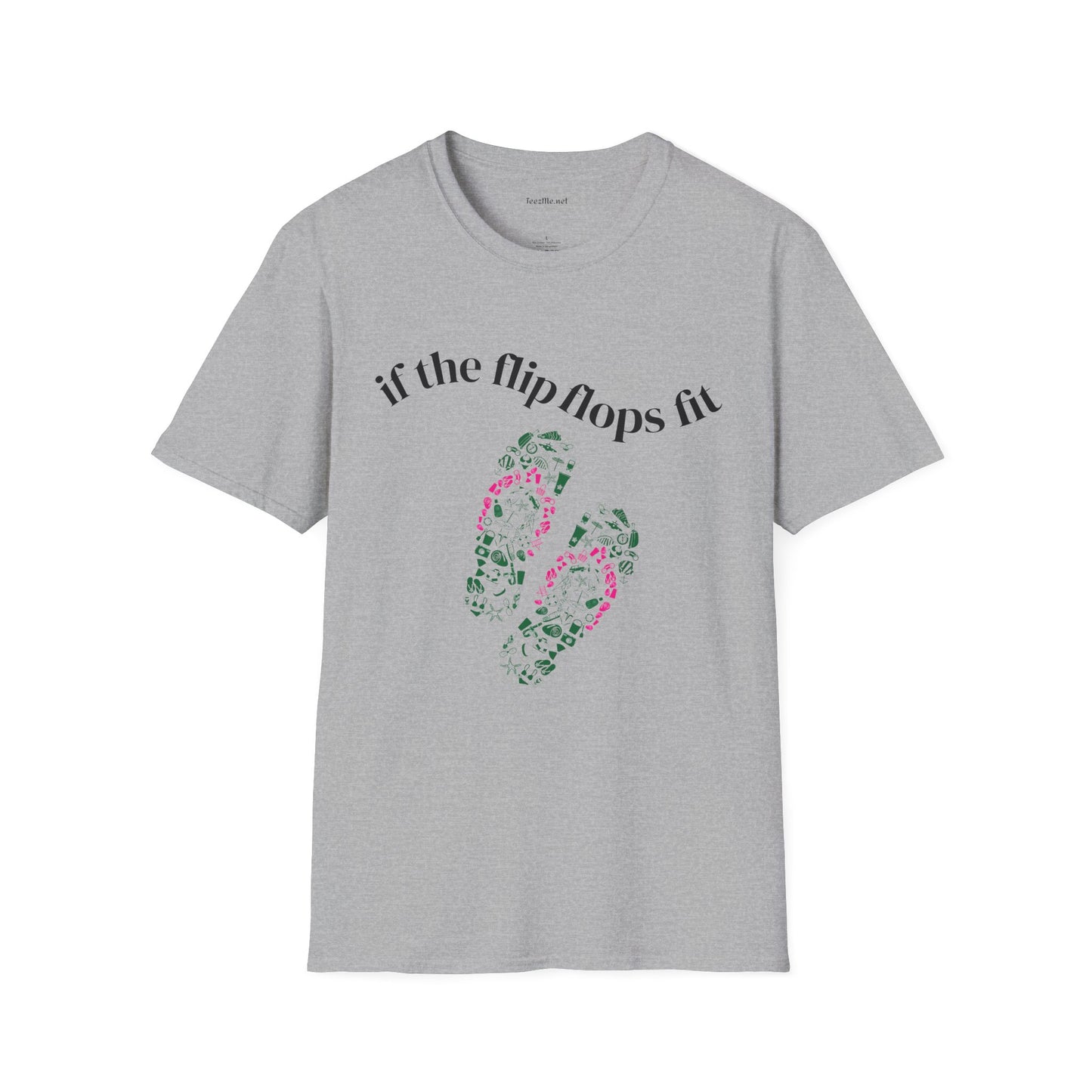 If the Flip Flops fit - Unisex Softstyle T-Shirt 100% Cotton Graphic
