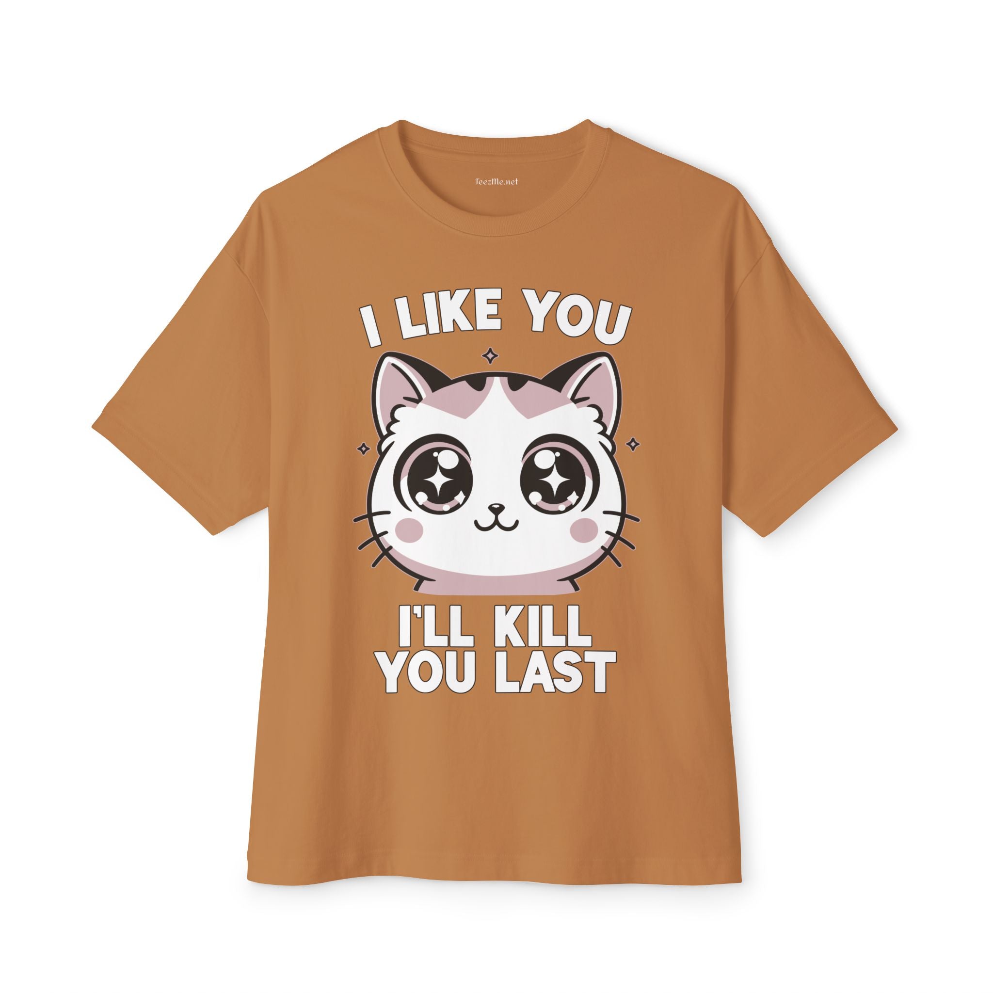 Graphic Tee — "I Like You I'll Kill You Last" Cute Cat Shirt