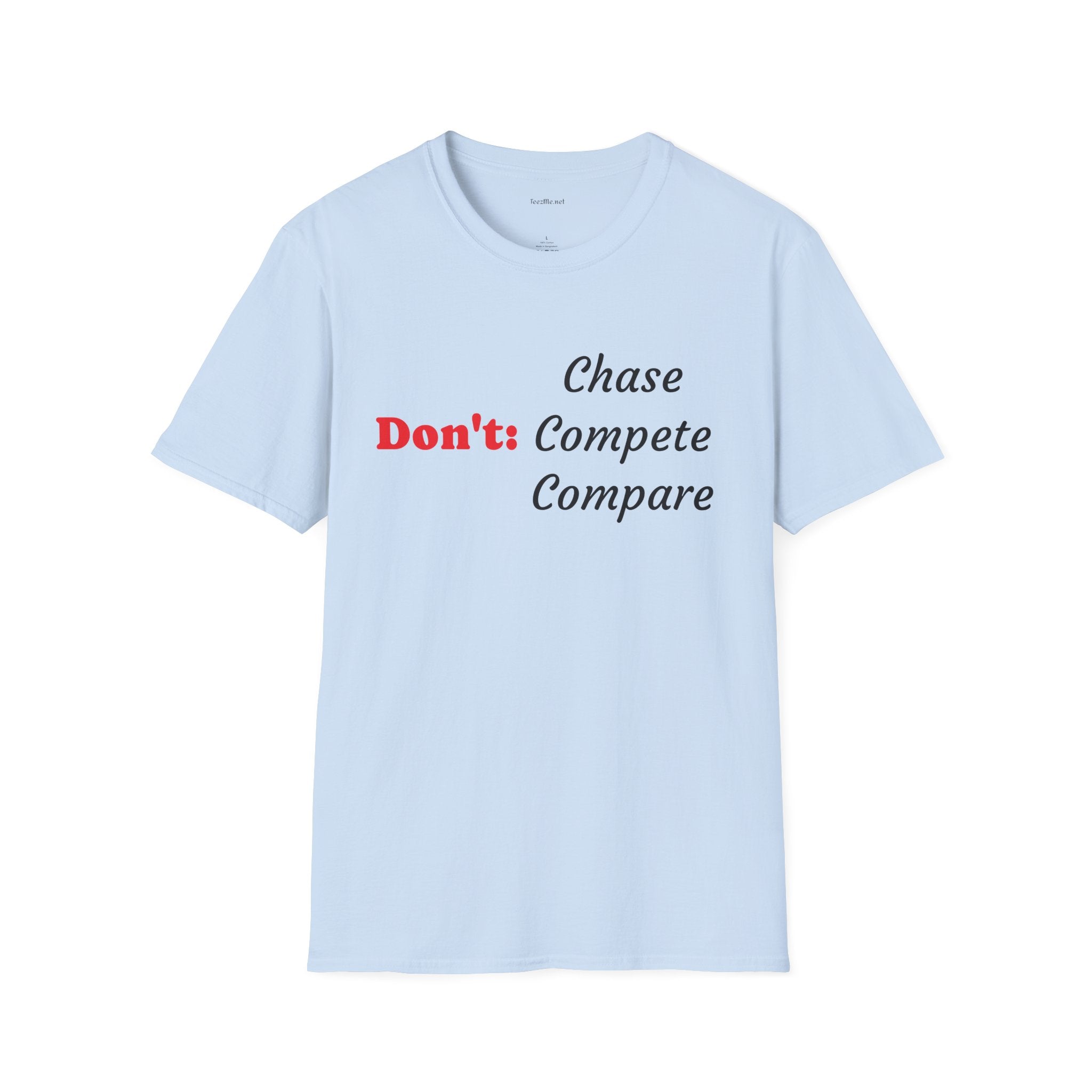 Don't: Chase - Unisex Softstyle T-Shirt 100% Cotton Graphic