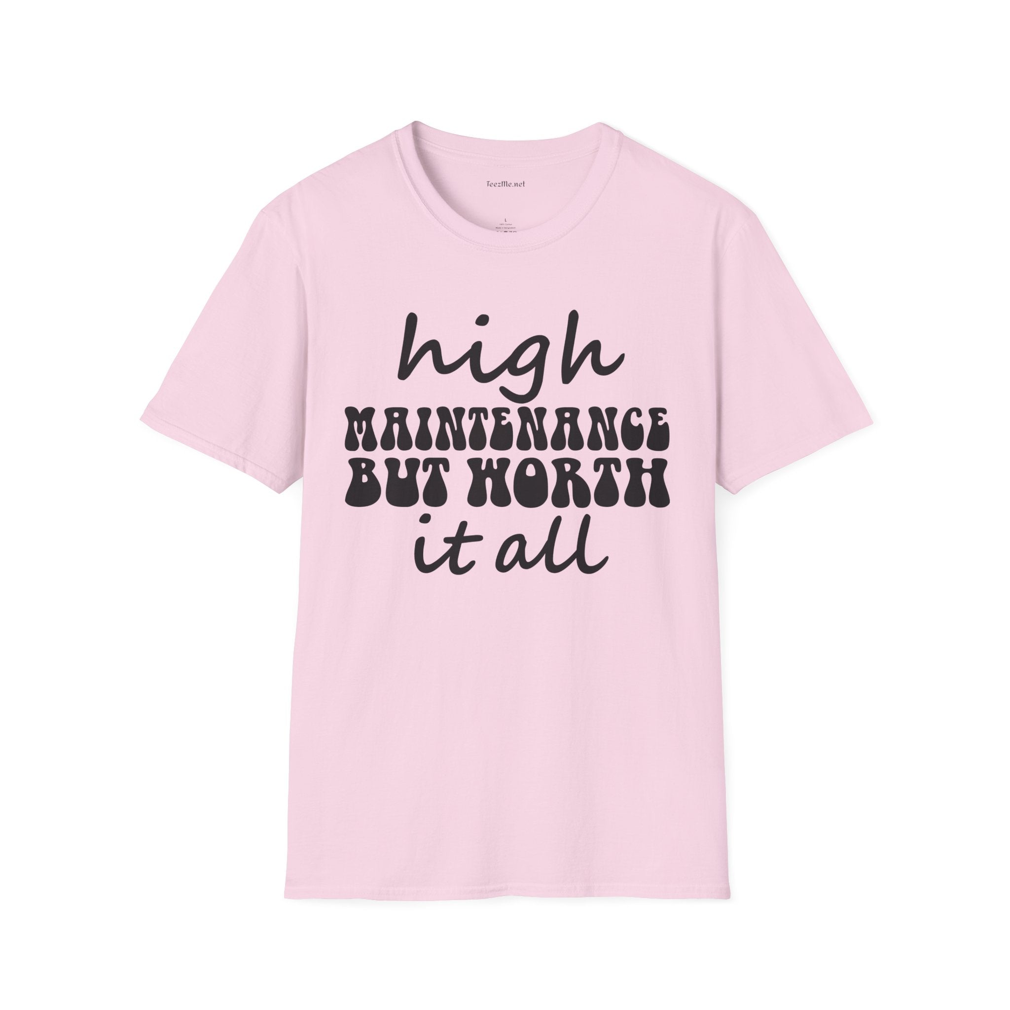 High Maintenance Worth It Unisex SoftStyle T-Shirt 100% Cotton Graphic