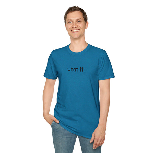What if - Unisex Softstyle T-Shirt 100% Cotton Graphic