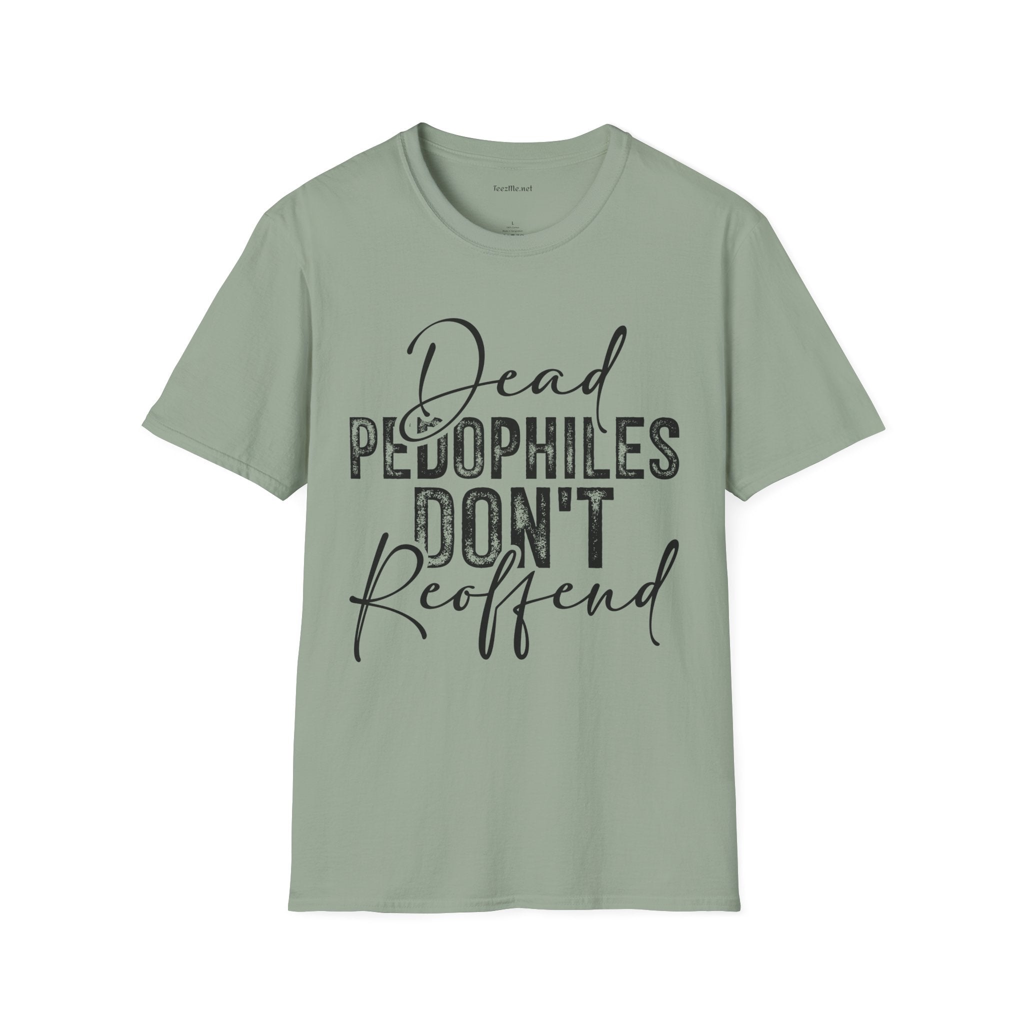 Dead Pedophiles Don’t Reoffend Unisex Softstyle T-Shirt 100% Cotton Graphic