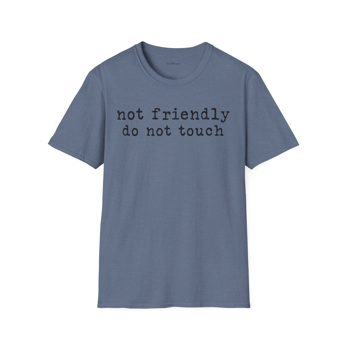 Not friendly do not touch 02 Unisex Soft Style T-Shirt 100% Cotton Graphic