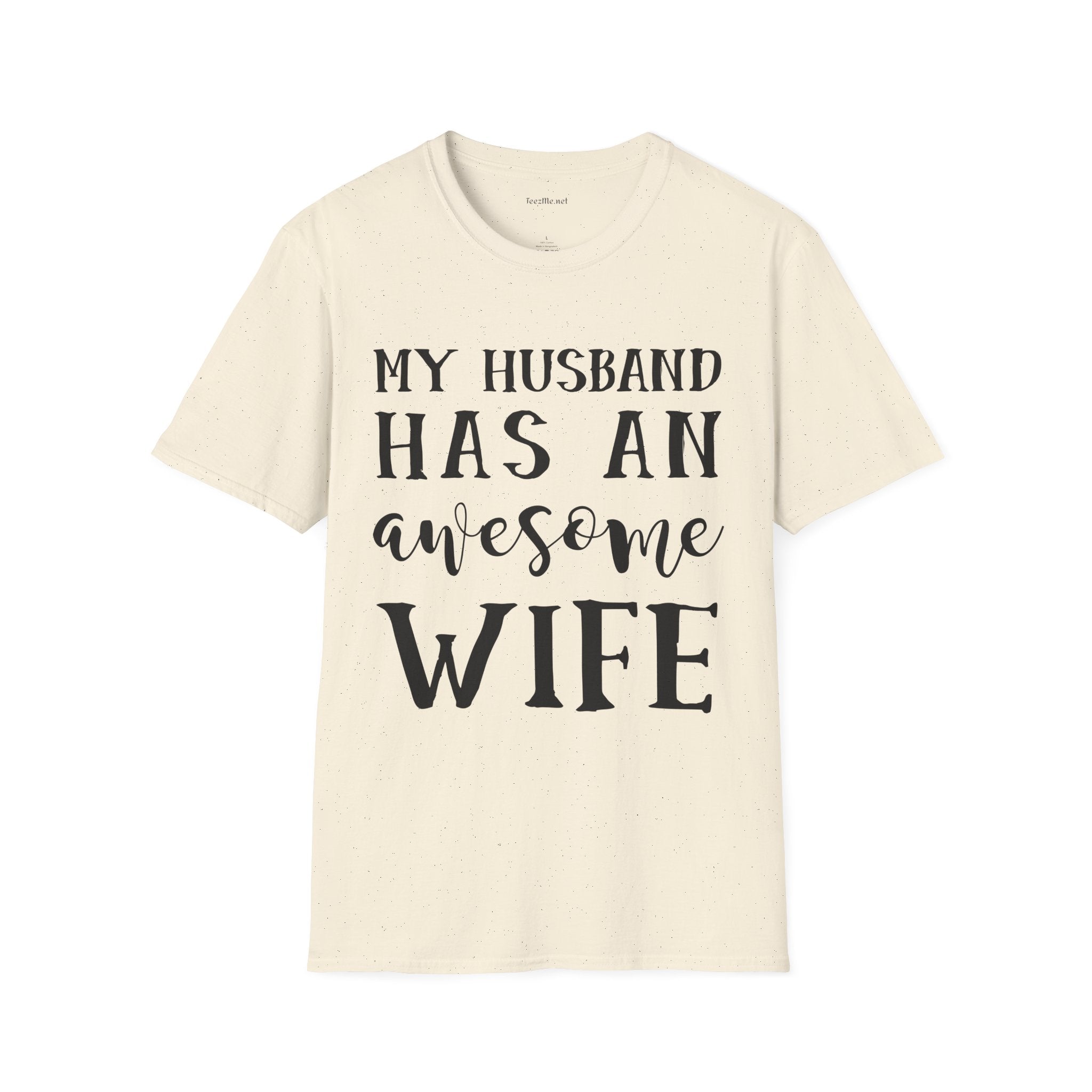 My Husband Has An Awesome Wife Unisex Soft Style T-Shirt 100% Cotton Graphic