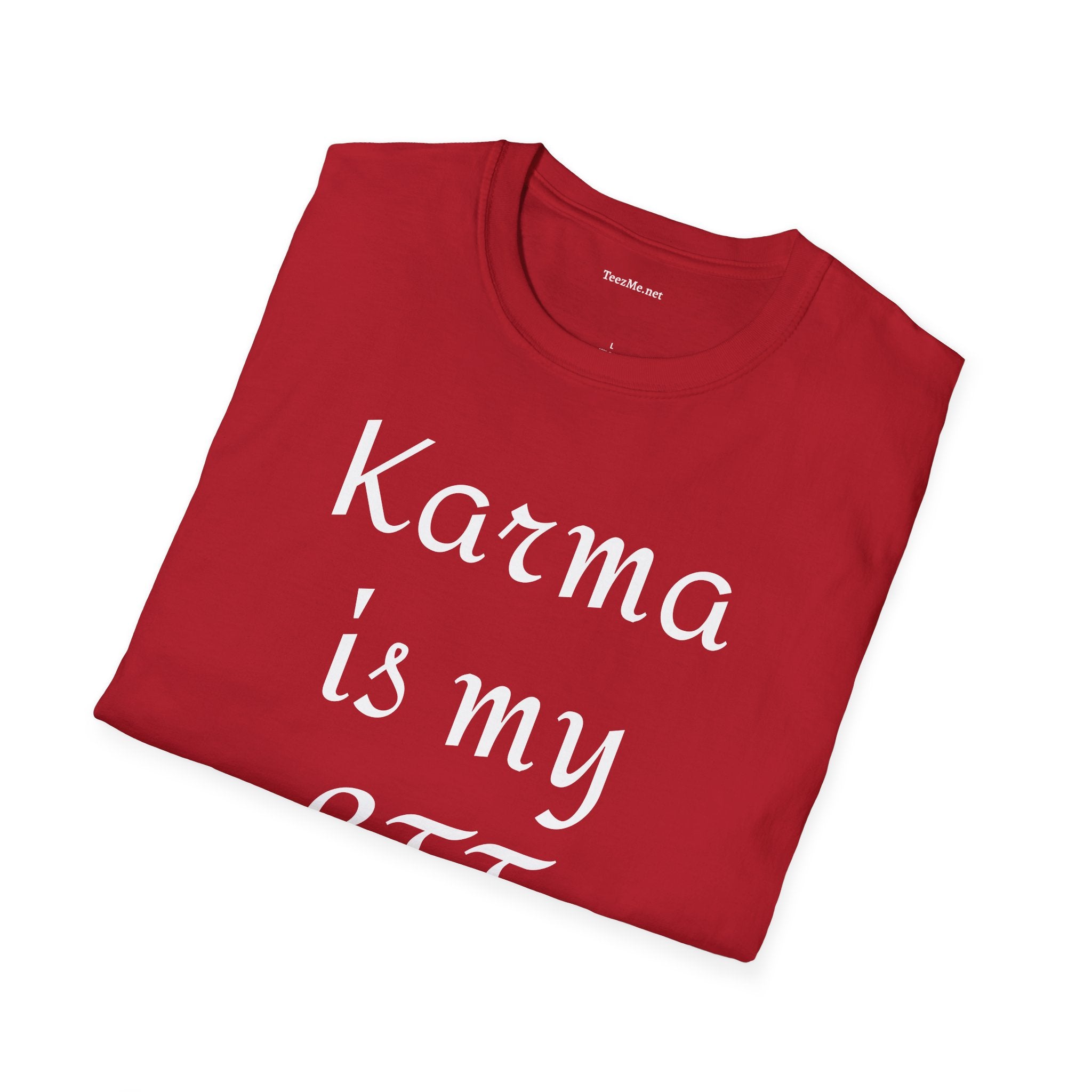 KARMA is my BFF - Unisex Softstyle T-Shirt 100% Cotton Graphic