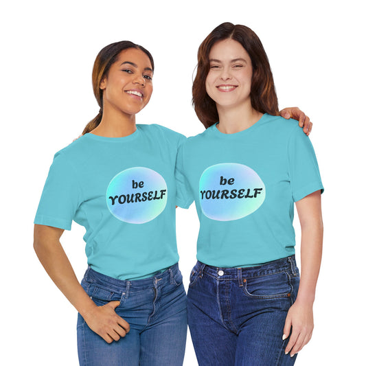 Be YOURSELF - Unisex Jersey Short Sleeve Tee