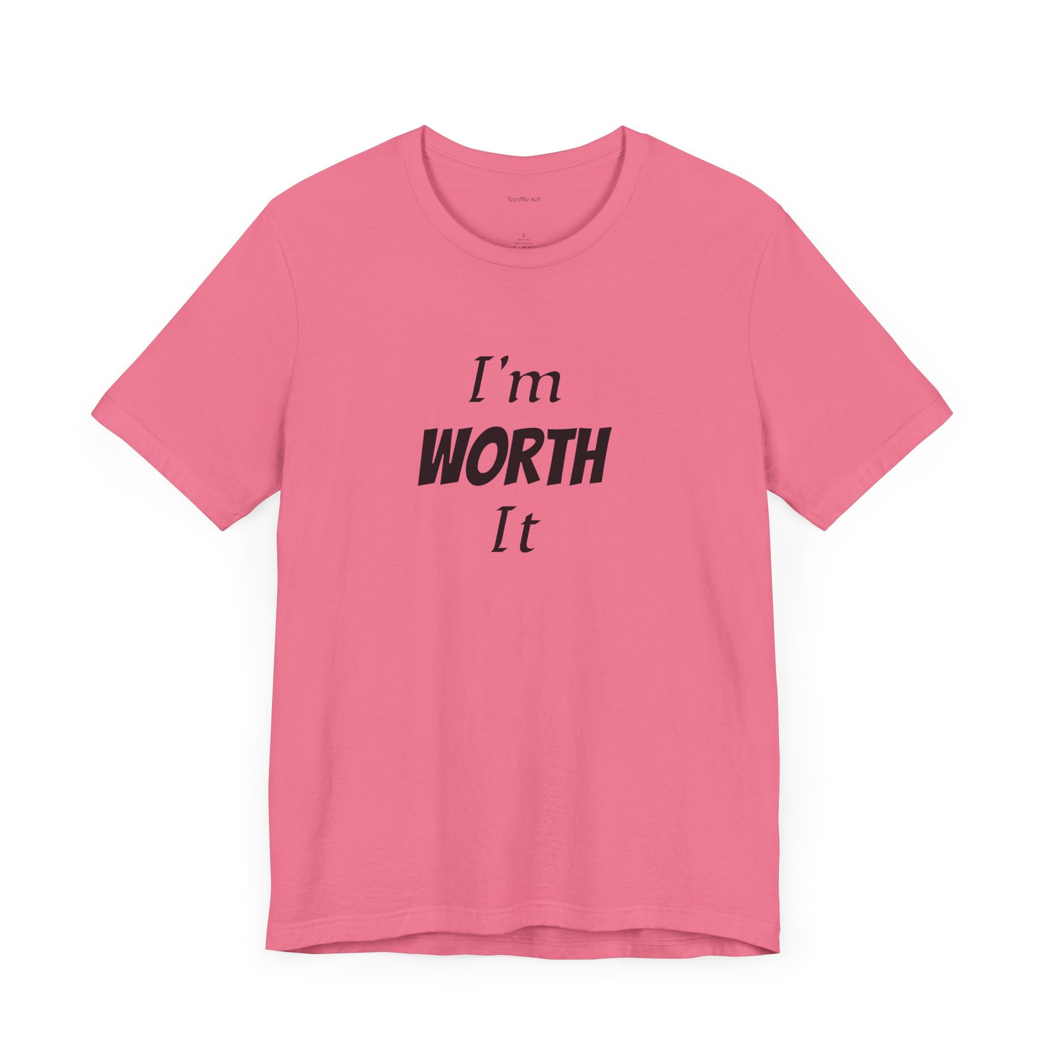I'm WORTH It  - Unisex Jersey Short Sleeve Tee
