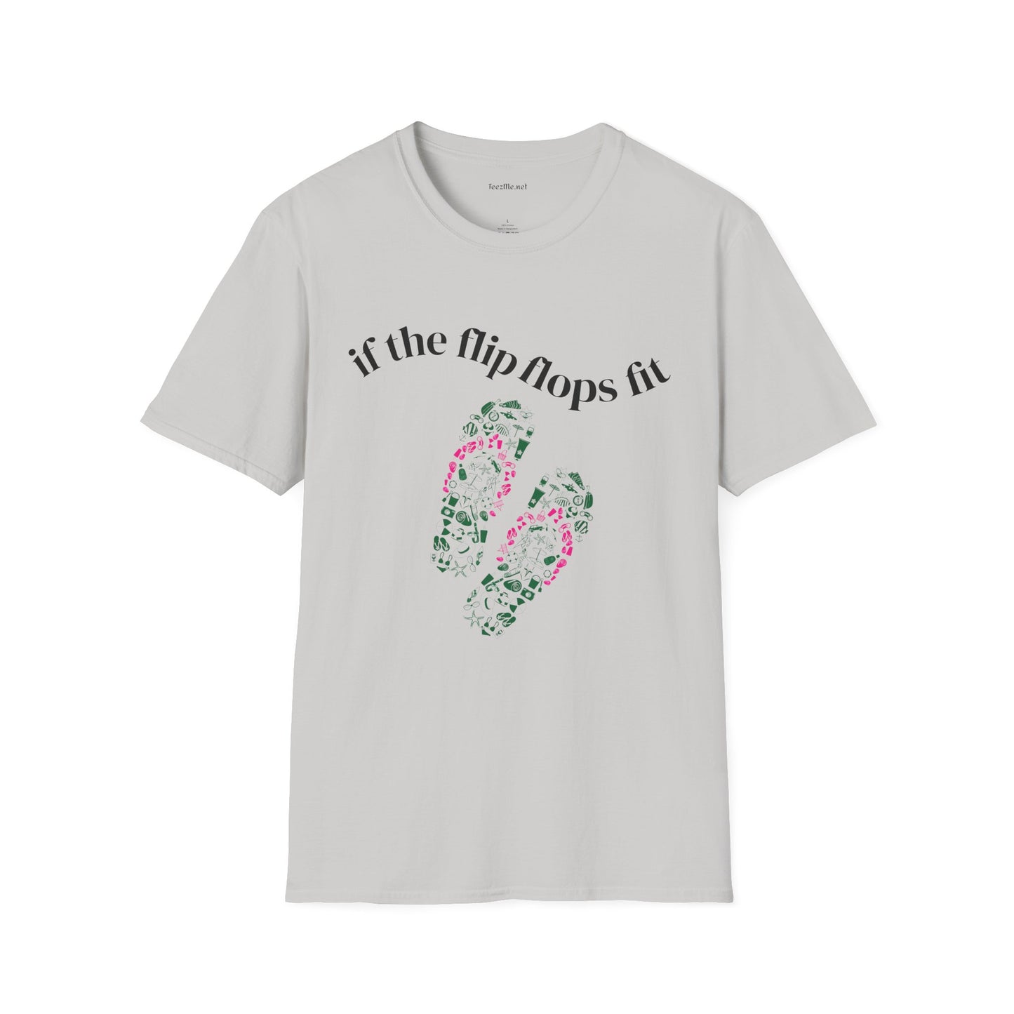 If the Flip Flops fit - Unisex Softstyle T-Shirt 100% Cotton Graphic