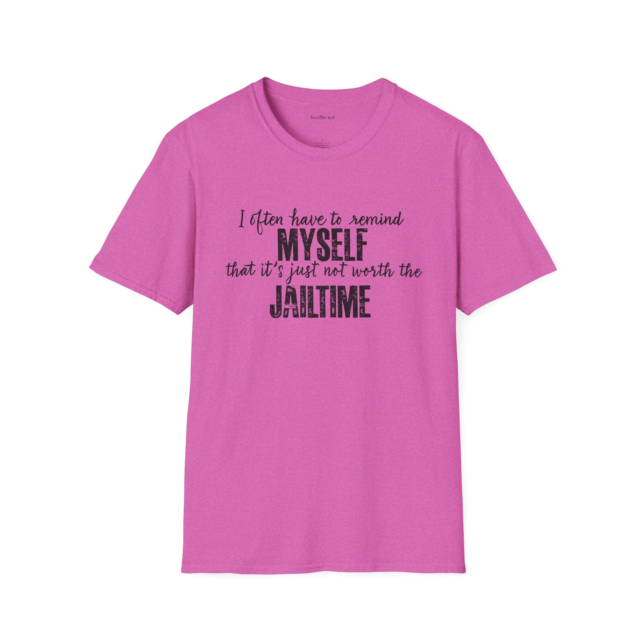 Not Worth Jailtime Unisex SoftStyle T-Shirt 100% Cotton Graphic