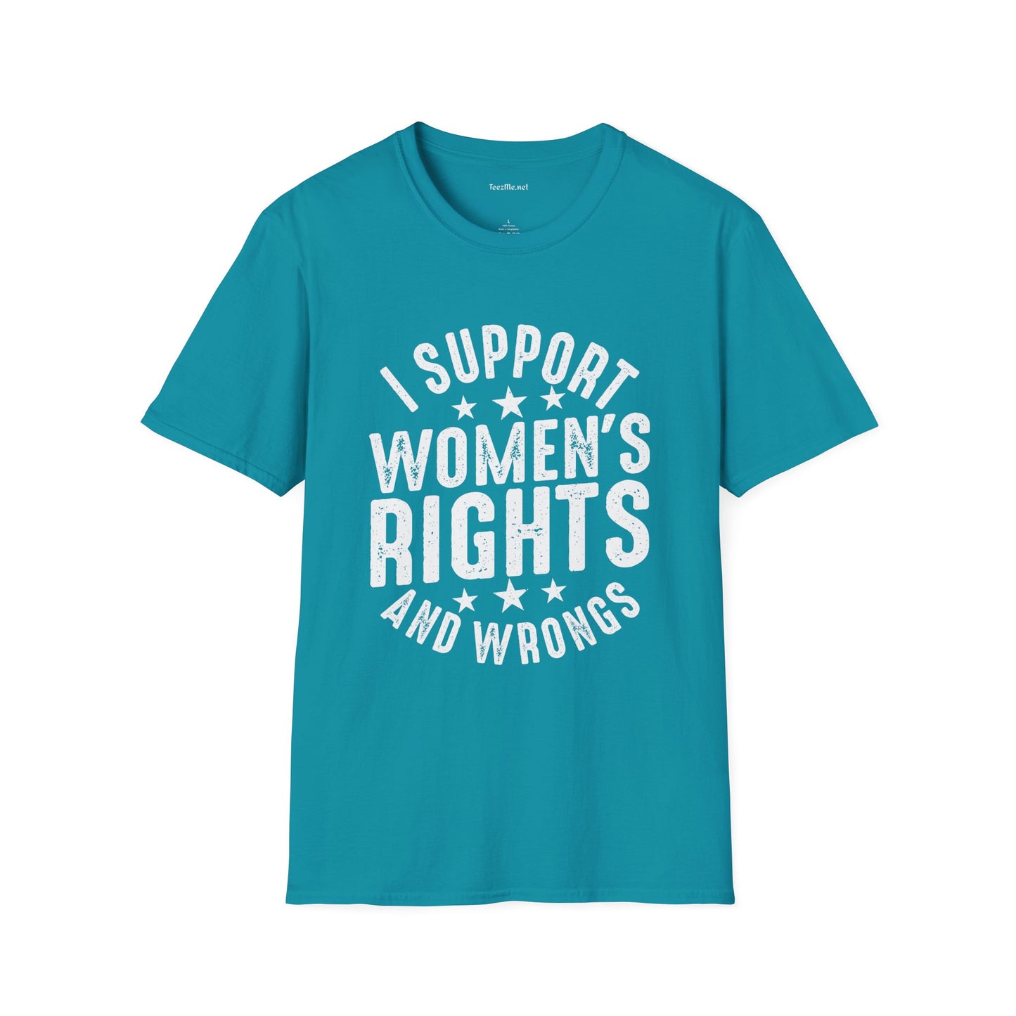 I Support Women's Rights and Wrongs Unisex Soft Style T-Shirt 100% Cotton Graphic