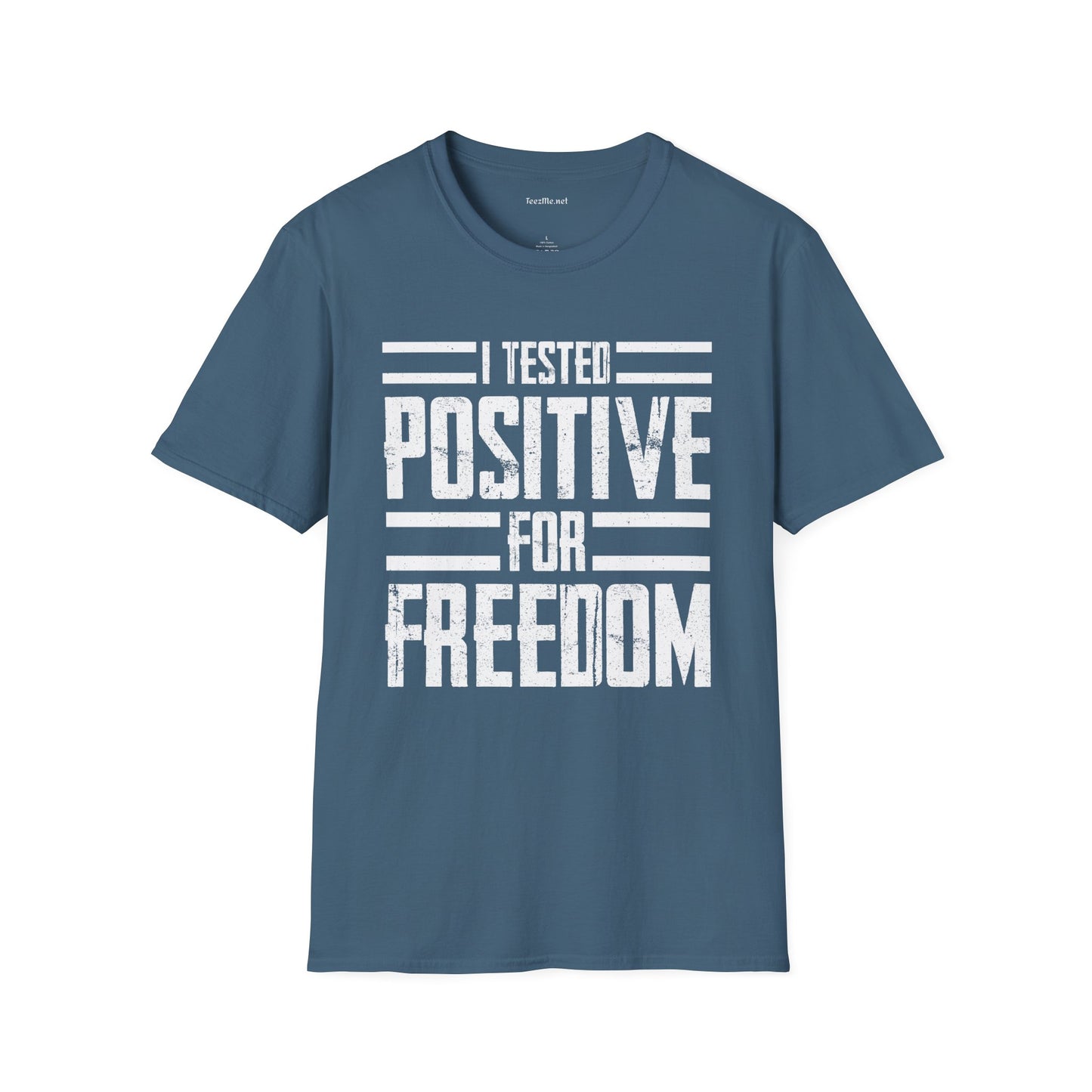 I Tested POSITIVE For FREEDOM Unisex Soft Style T-Shirt 100% Cotton Graphic