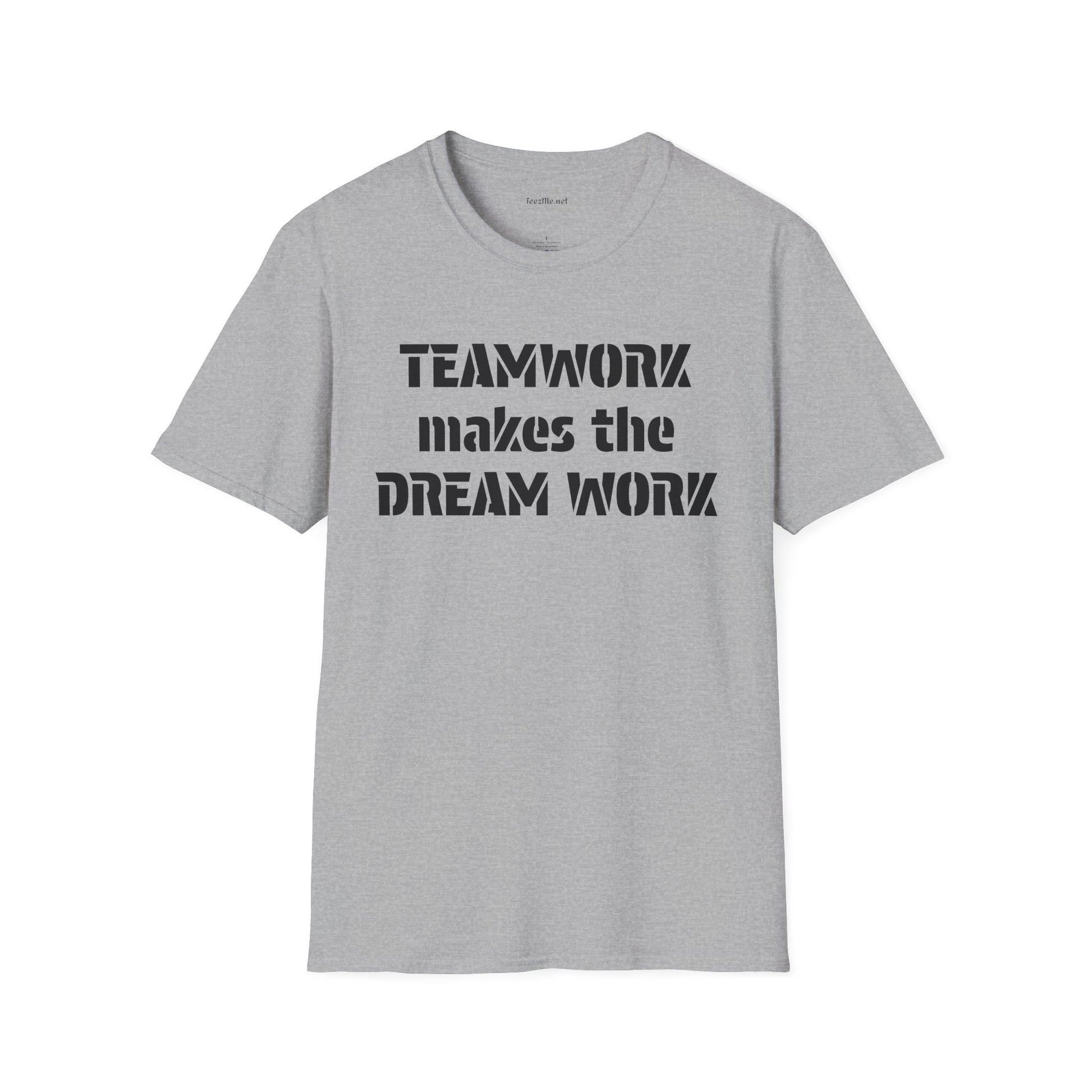 Teamwork makes the Dream Work Unisex Soft Style T-Shirt 100% Cotton Graphic