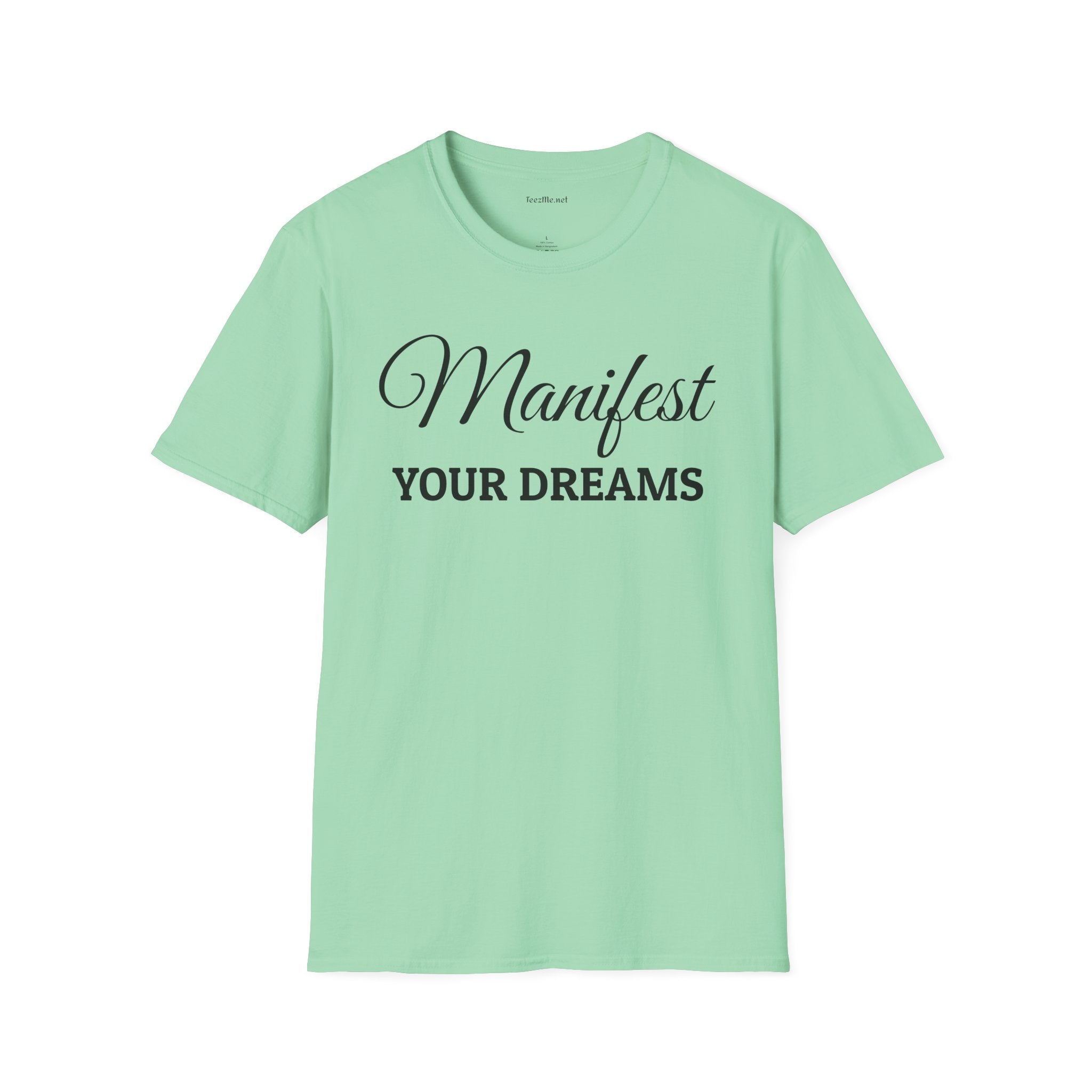 Manifest Your Dreams - Unisex Softstyle T-Shirt 100% Cotton Graphic