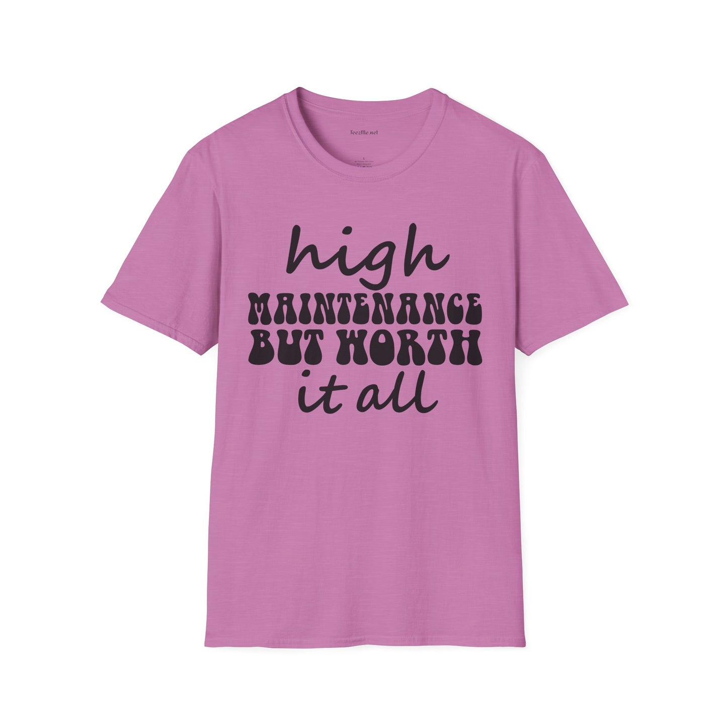High Maintenance Worth It Unisex SoftStyle T-Shirt 100% Cotton Graphic
