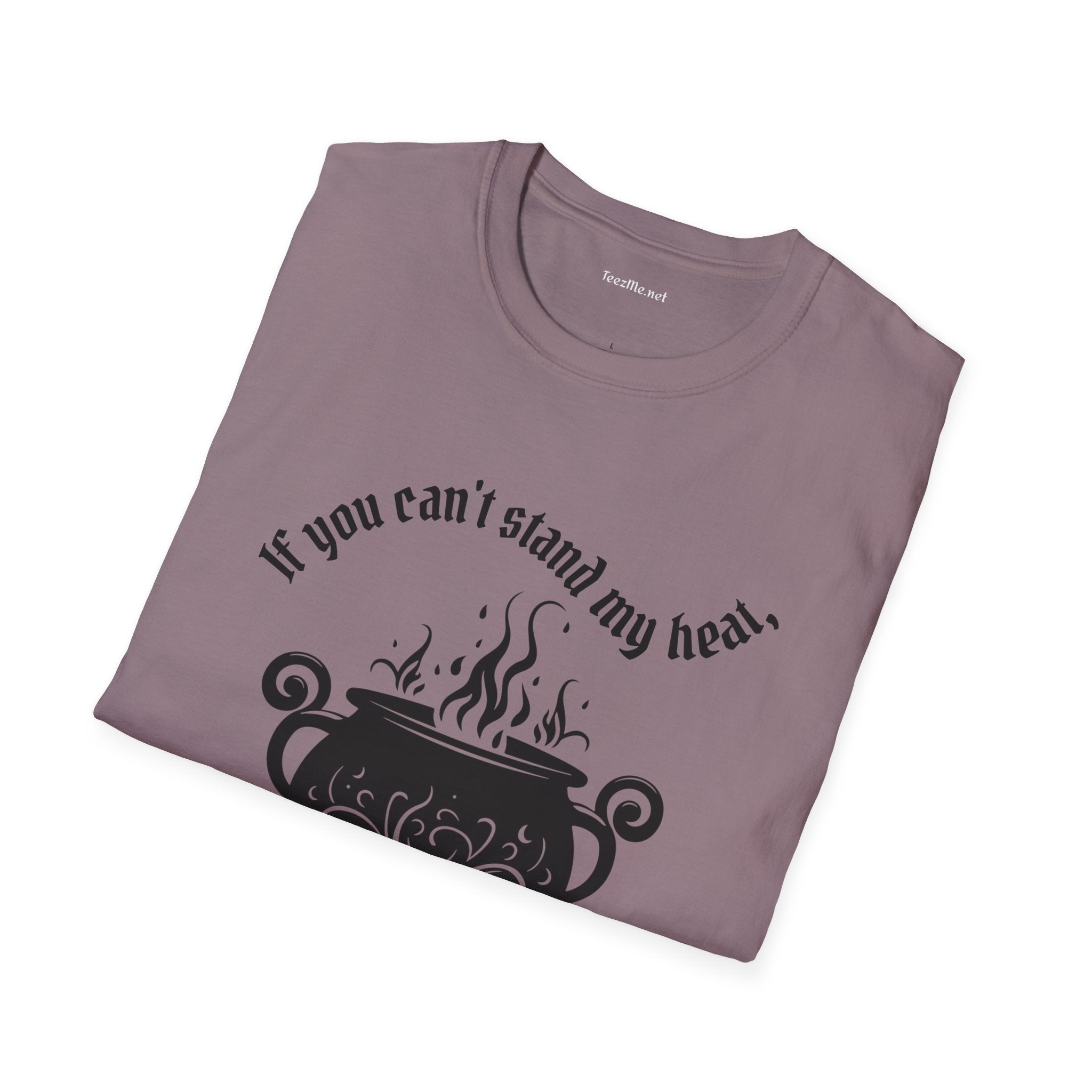 If you can't stand the heat Unisex Softstyle T-Shirt 100% Cotton Graphic