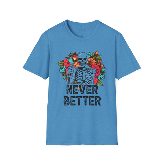 Never Better Unisex Softstyle T-Shirt 100% Cotton Graphic