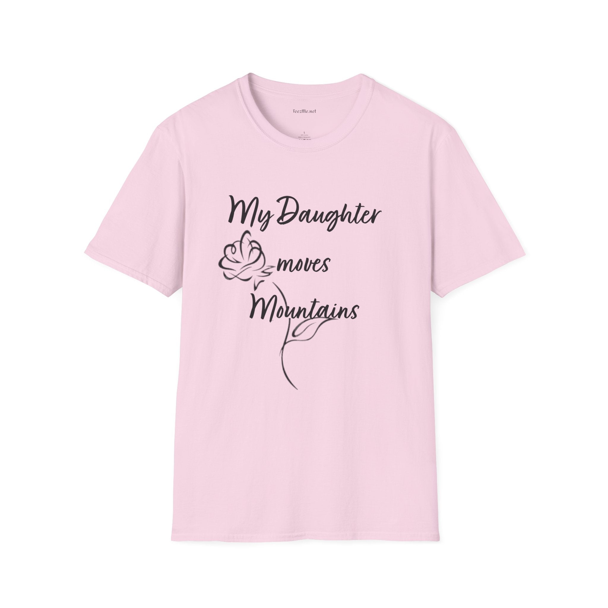 My Daughter moves Mountains - Unisex Softstyle T-Shirt 100% Cotton Graphic