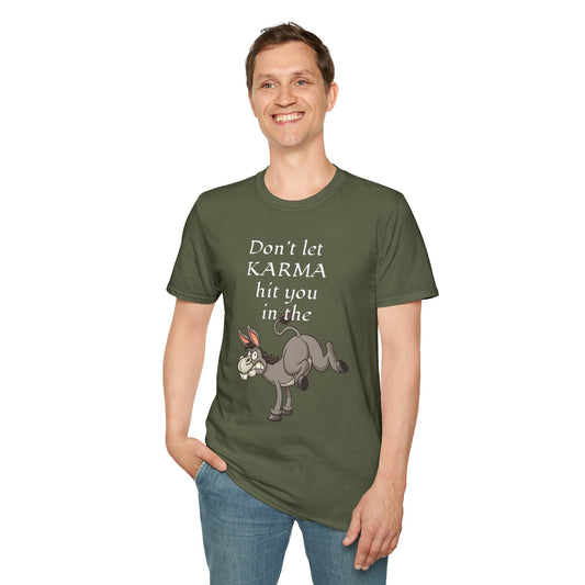 Don't let KARMA hit you in the ***  - Unisex Softstyle T-Shirt 100% Cotton Graphic