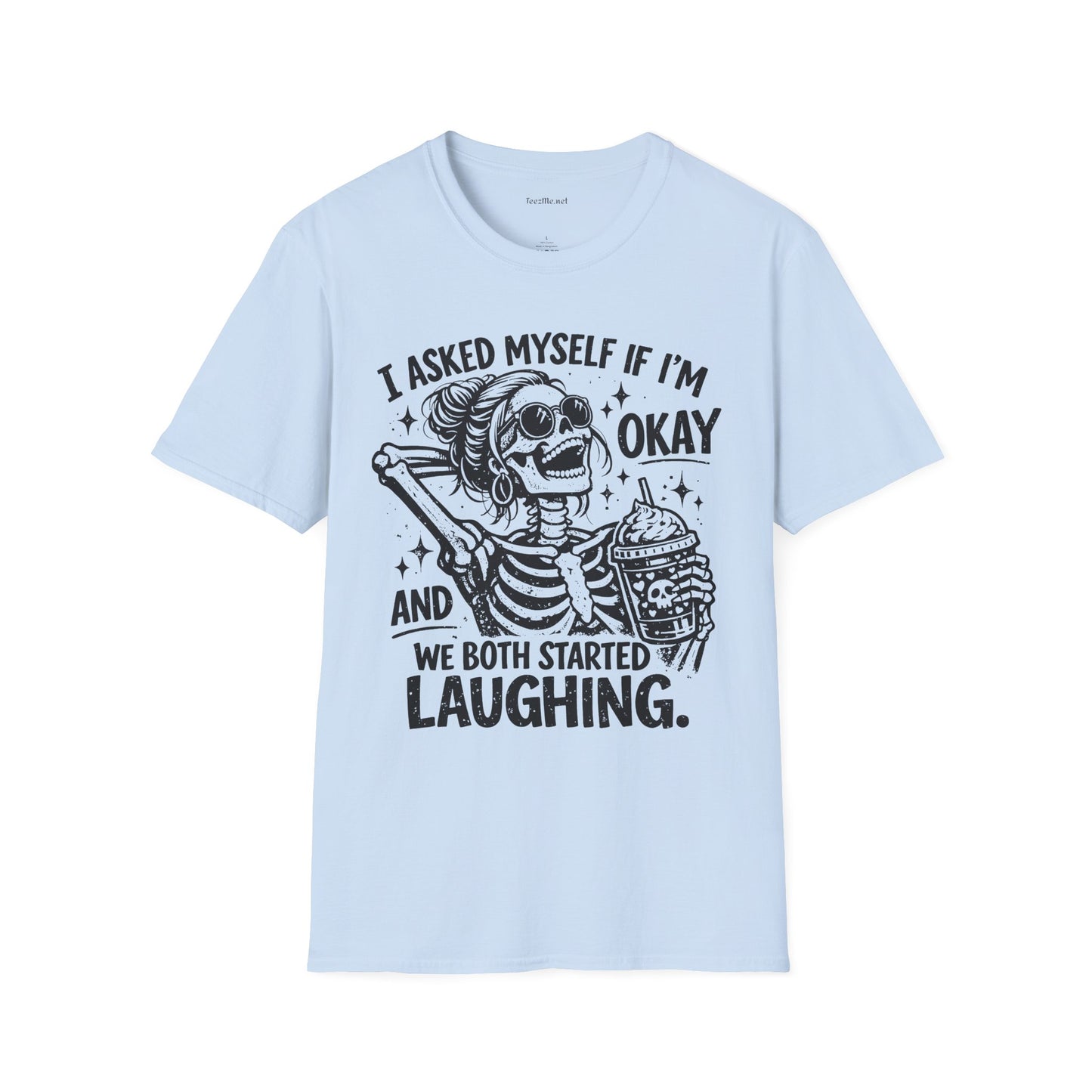I asked Myself If 01 Unisex Soft Style T-Shirt 100% Cotton Graphic