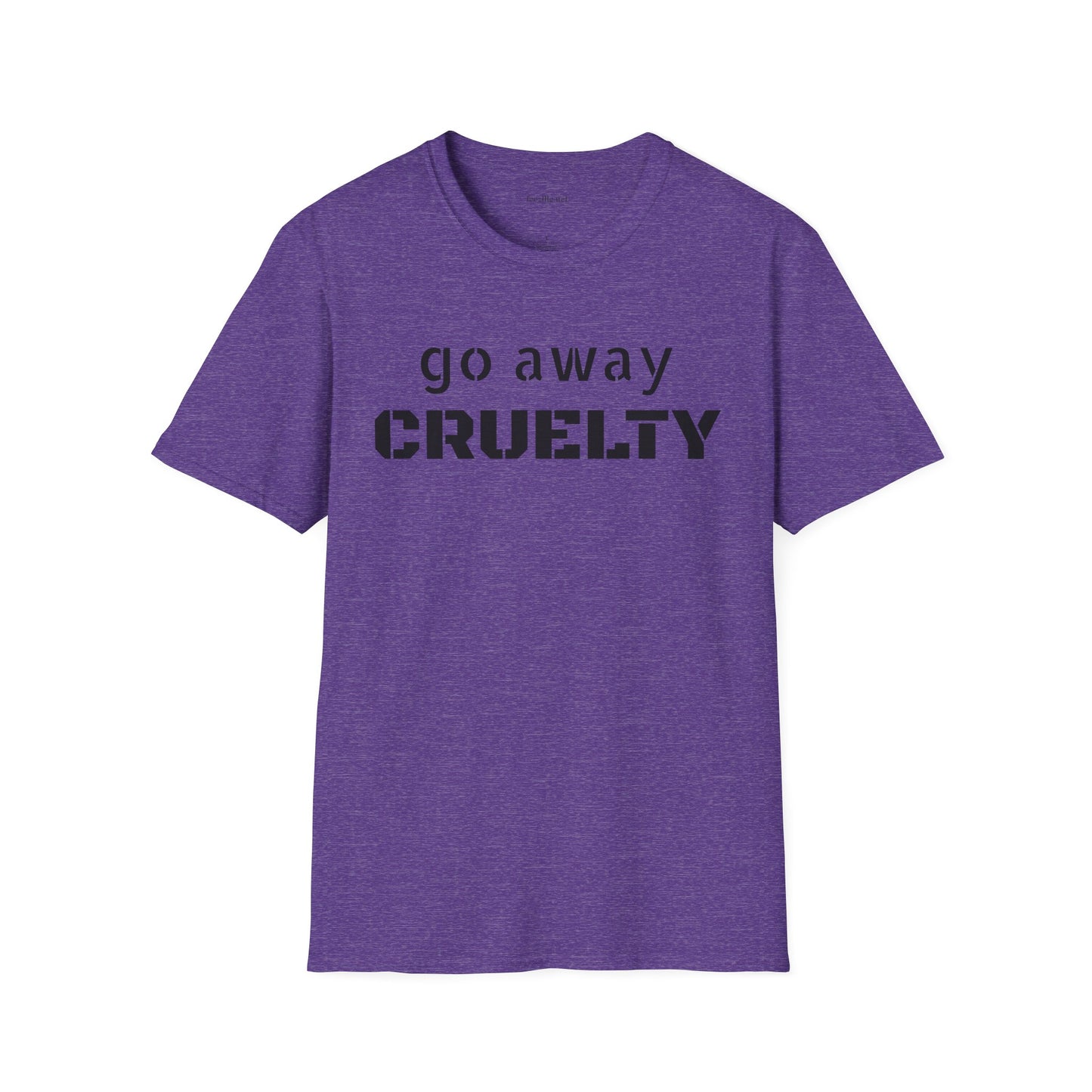 Go Away CRUELTY Unisex Softstyle T-Shirt 100% Cotton Graphic