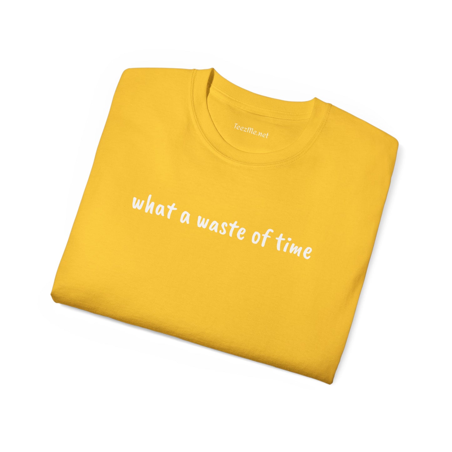 What a waste of time - Unisex Ultra Cotton Tee 100% Cotton Graphic