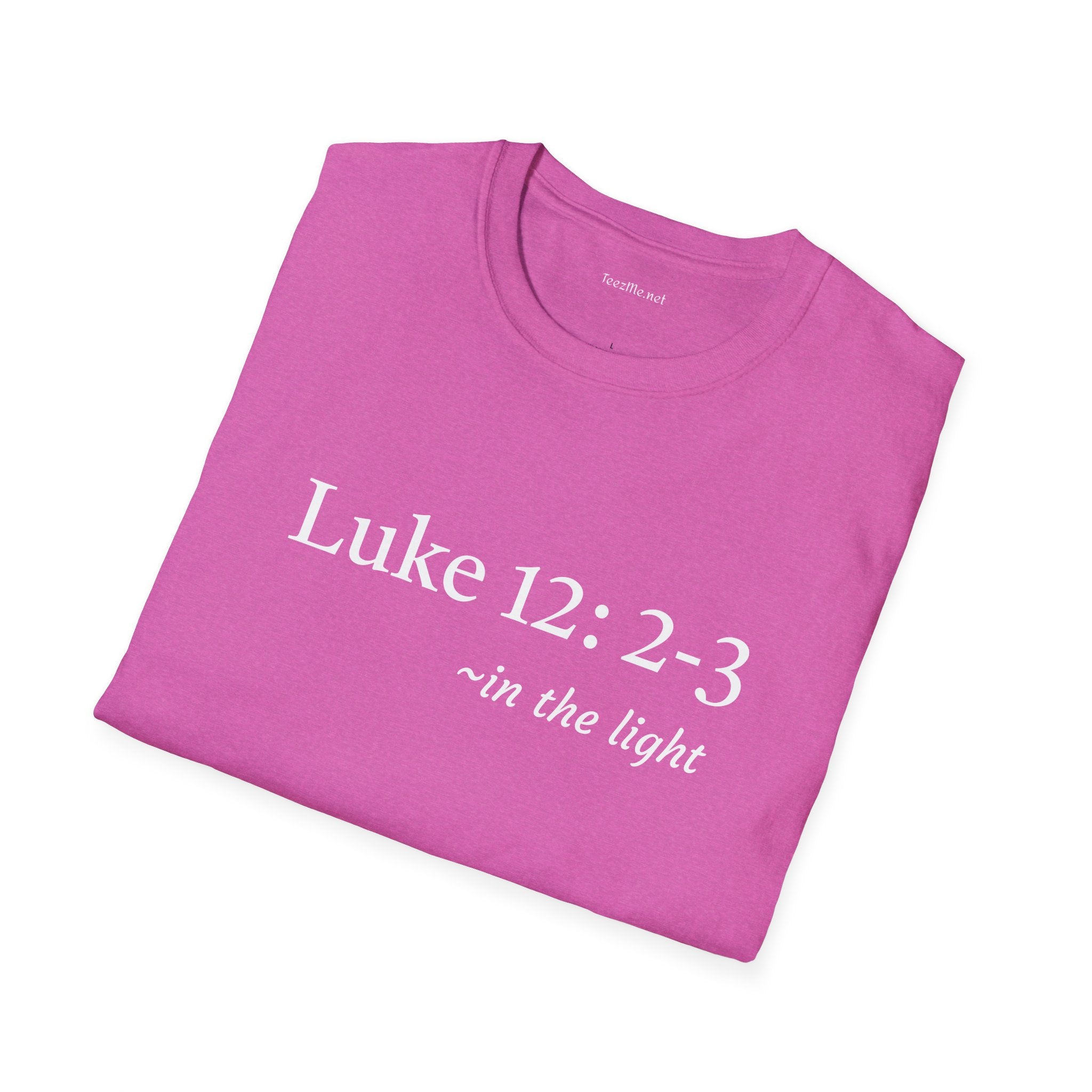 Luke 12: 2-3 -  Unisex Ultra Cotton Tee