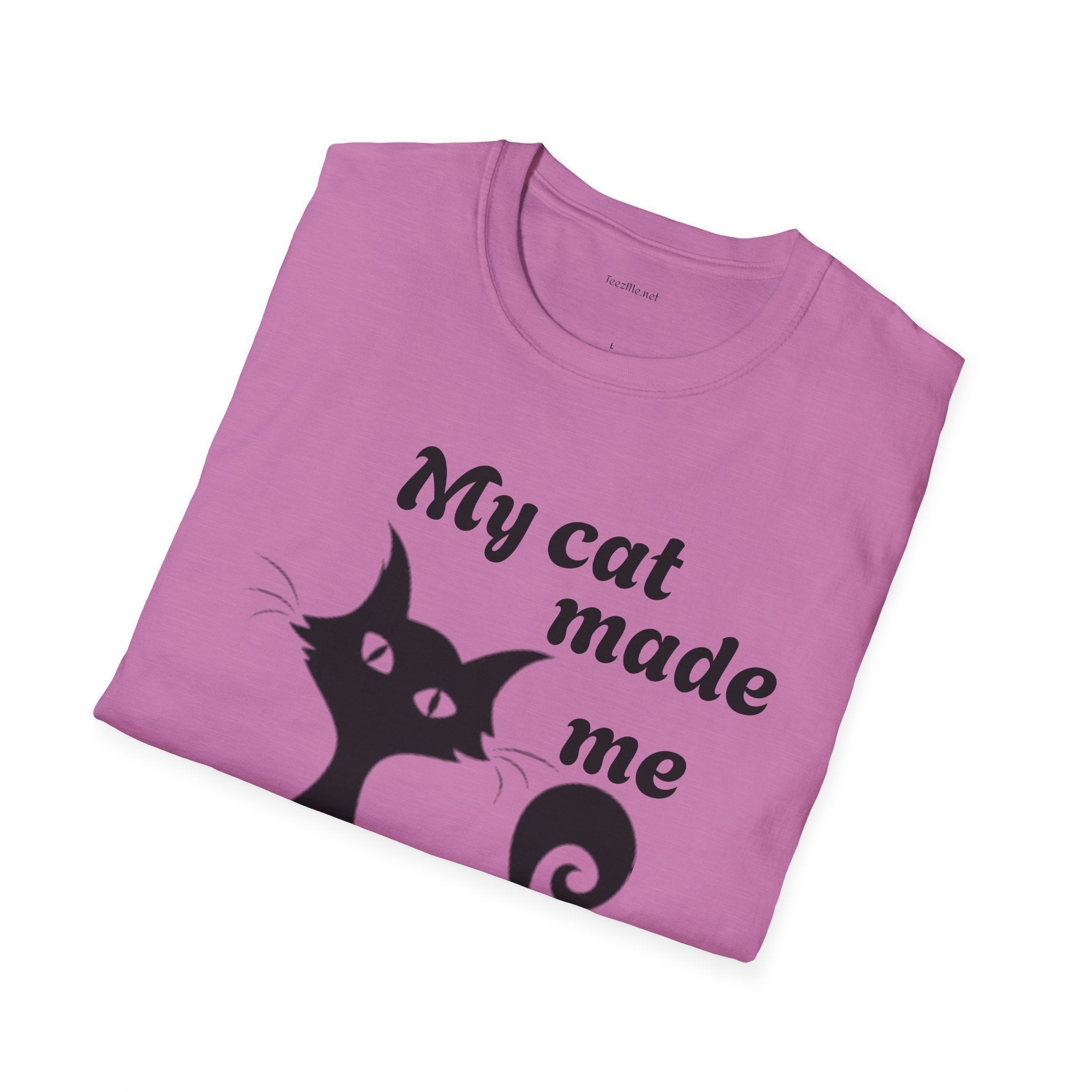 My cat made me do it - Unisex Softstyle T-Shirt 100% Cotton Graphic