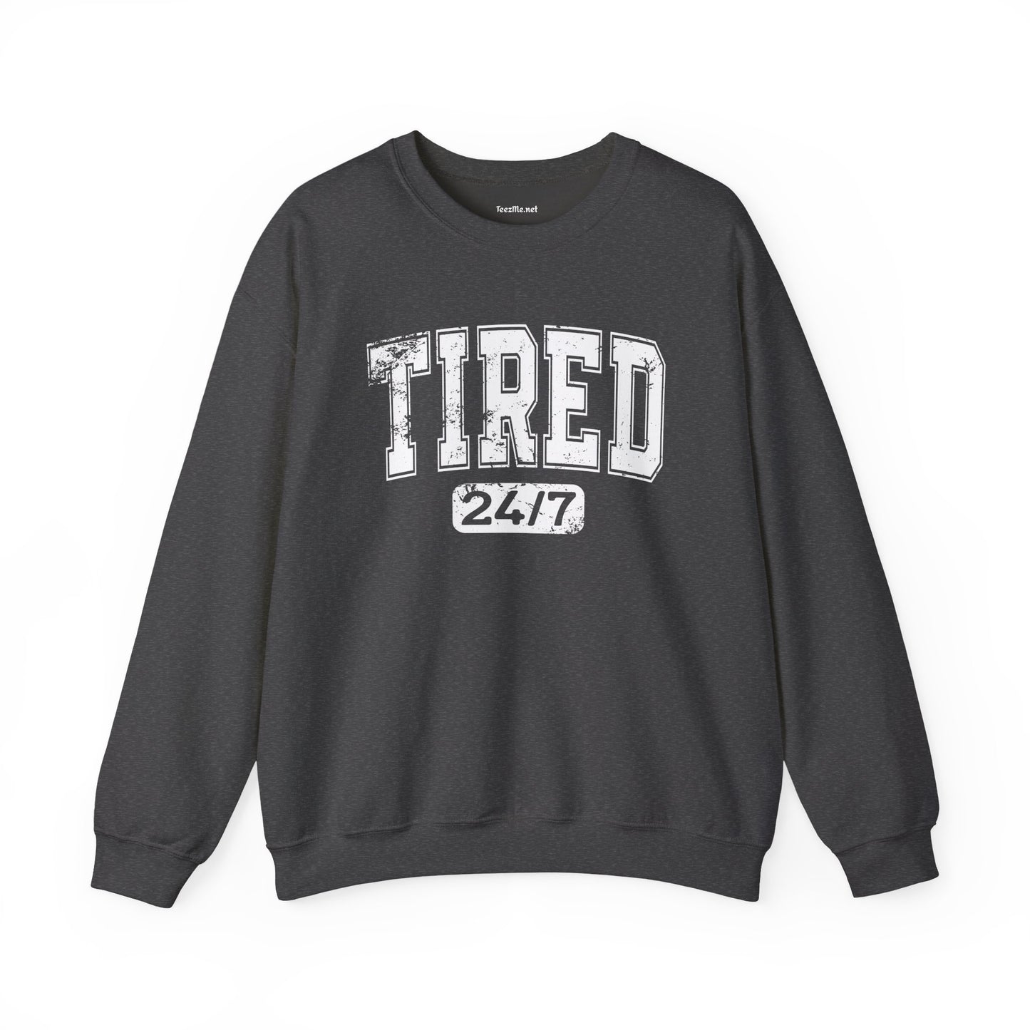 Tired 24/7 Unisex Heavy Blend™ Crewneck Sweatshirt