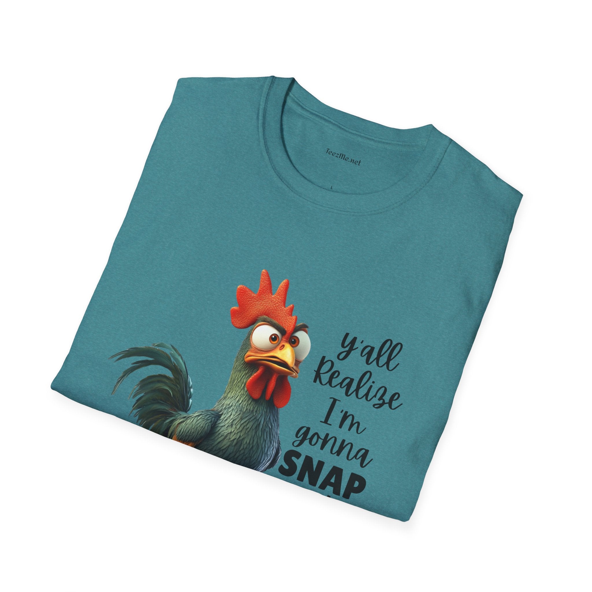 Y'all Realize I'm Gonna Snap Chicken Unisex Softstyle T-Shirt 100% Cotton