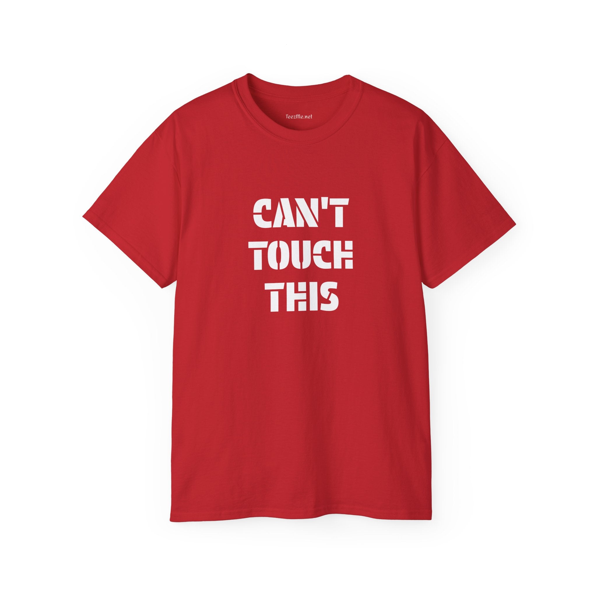 Can't Touch This -  Unisex Ultra Cotton Tee 100% Cotton Graphic