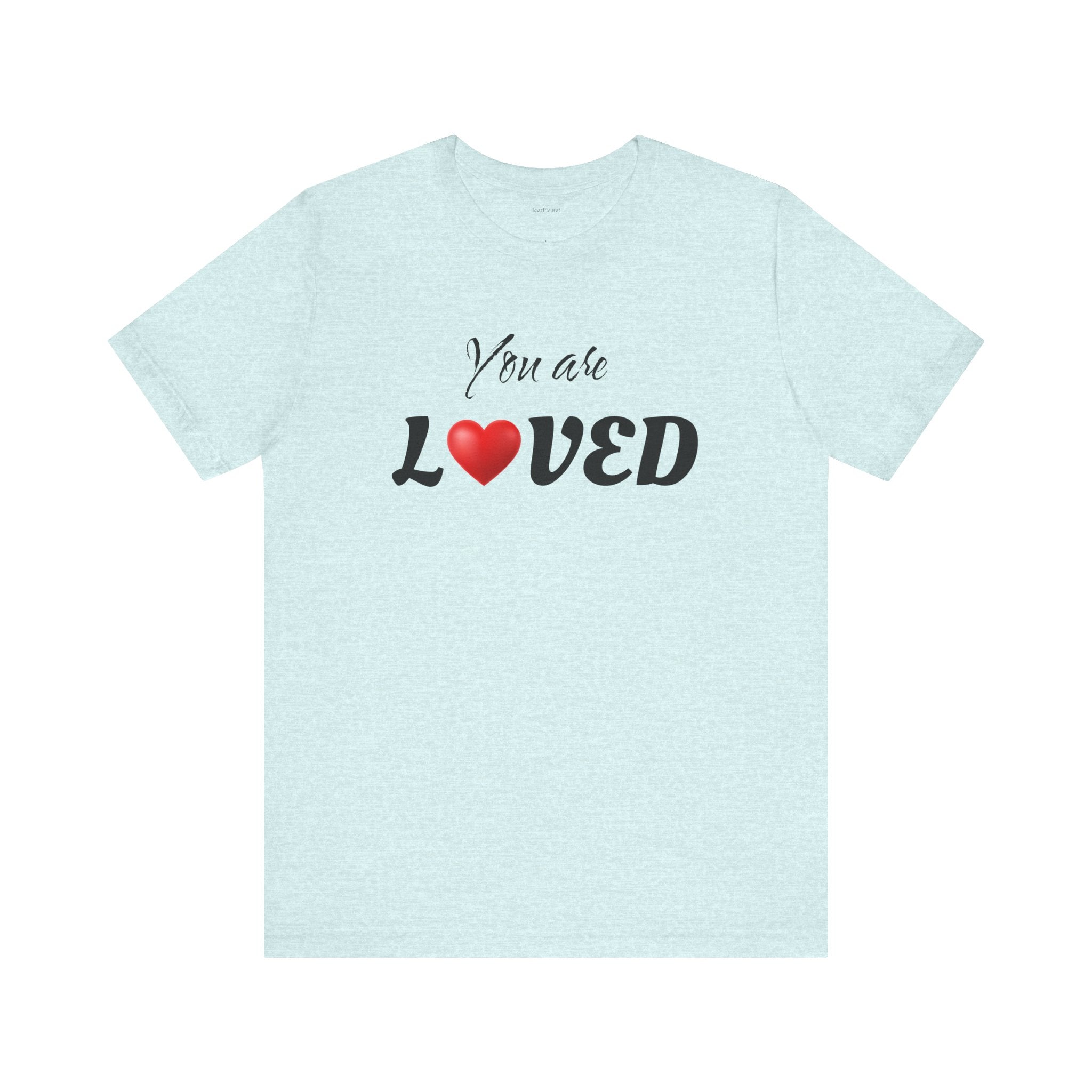 You are LOVED - Unisex Jersey Short Sleeve Tee