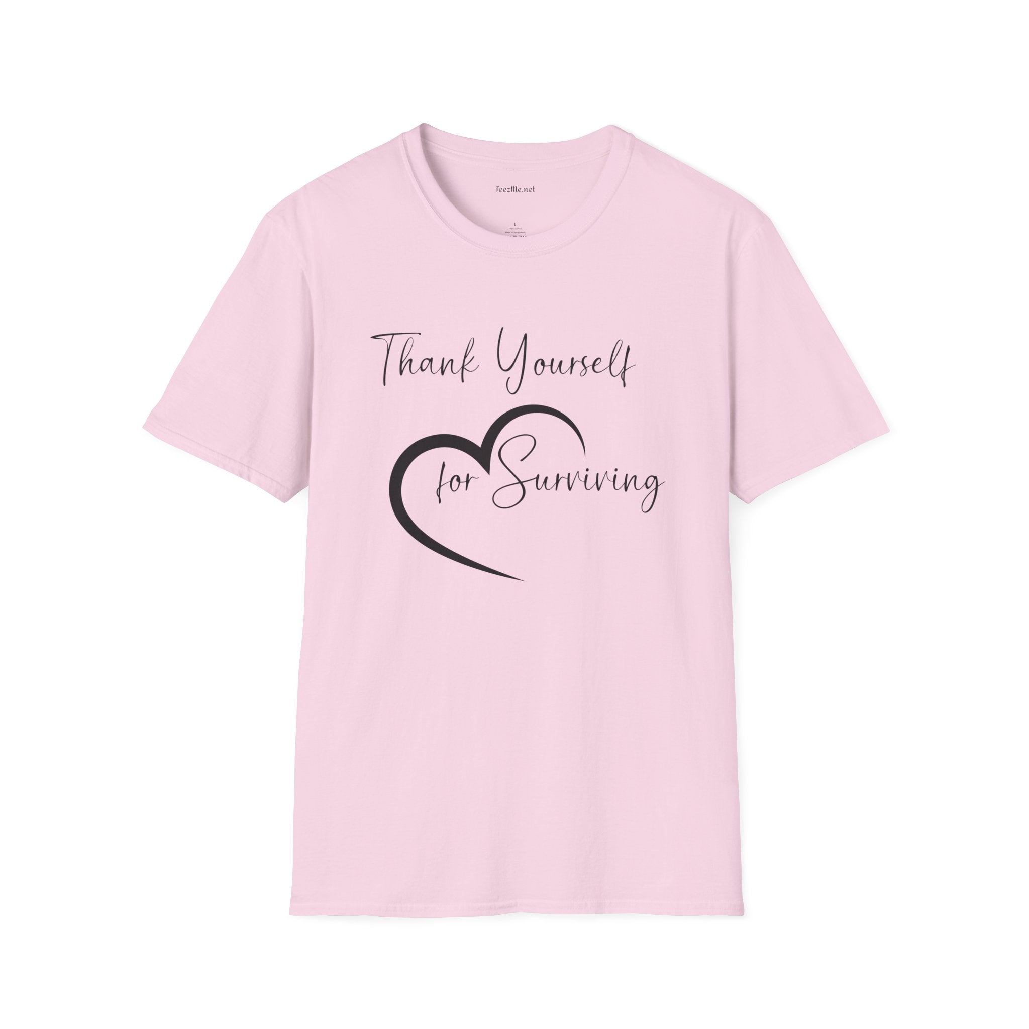 Thank Yourself for Surviving - Unisex Softstyle T-Shirt 100% Cotton Graphic