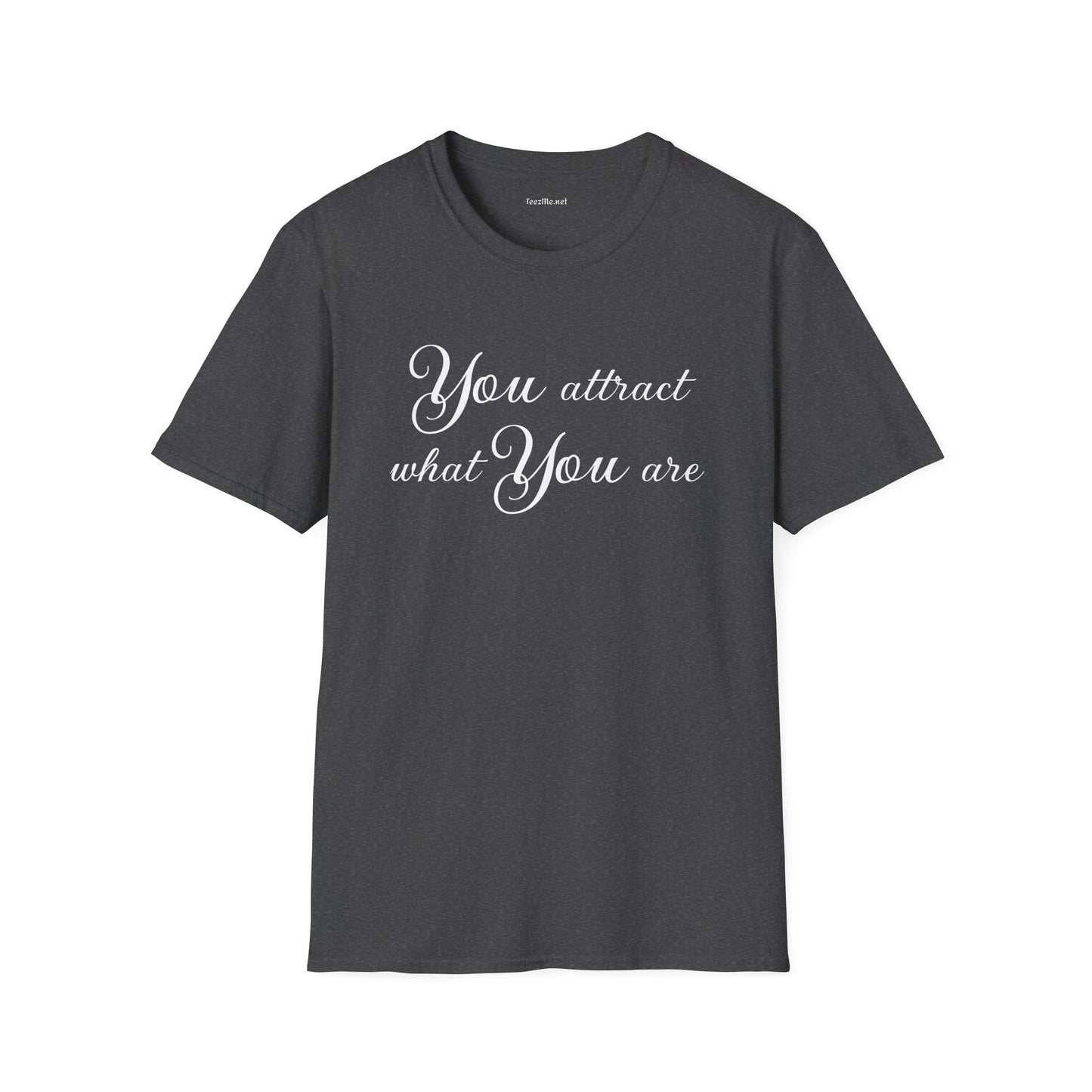 You attract what you are - Unisex Softstyle T-Shirt 100% Cotton Graphic