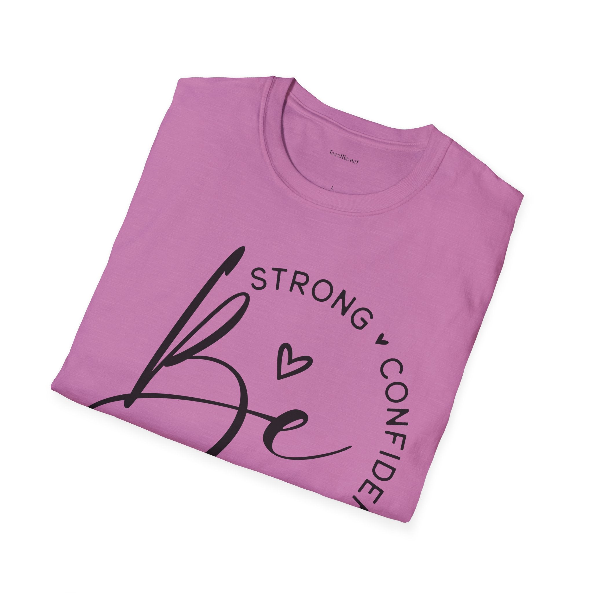 Be Strong - Unisex Softstyle T-Shirt 100% Cotton Graphic