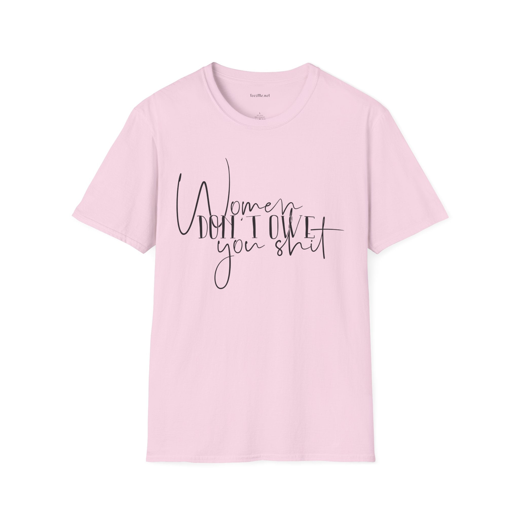 Women Don't Owe You Unisex Softstyle T-Shirt 100% Cotton Graphic