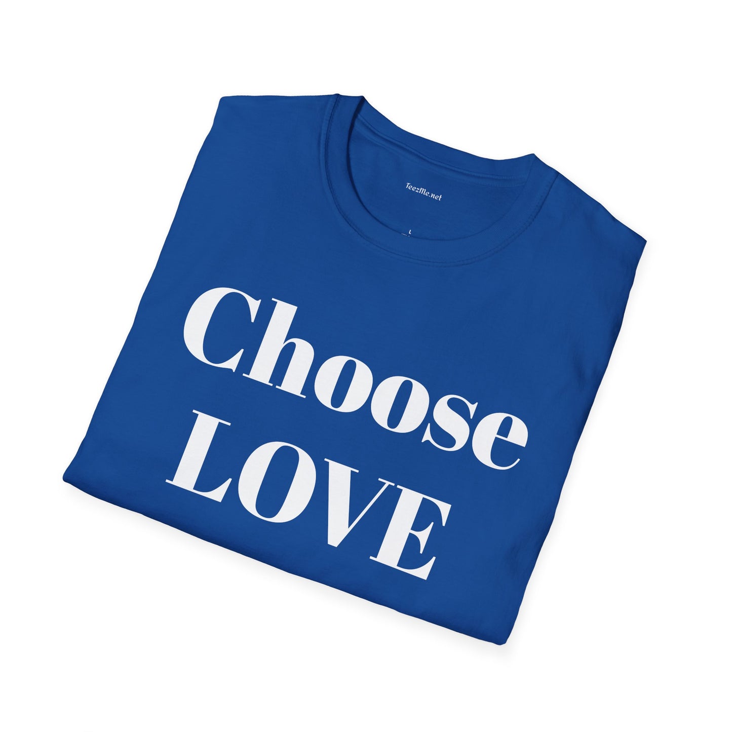 Choose Love - Unisex Softstyle T-Shirt 100% Cotton Graphic