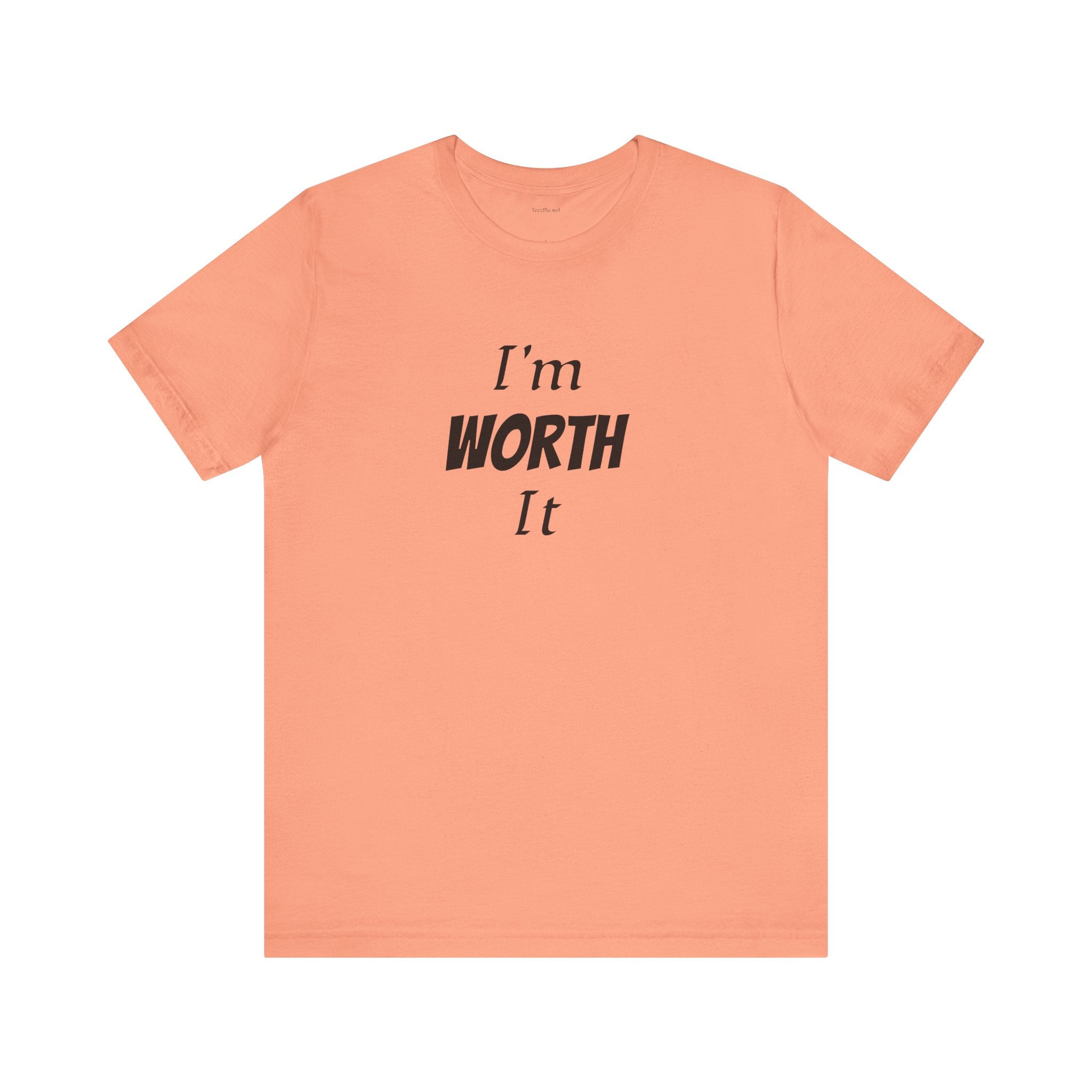 I'm WORTH It  - Unisex Jersey Short Sleeve Tee