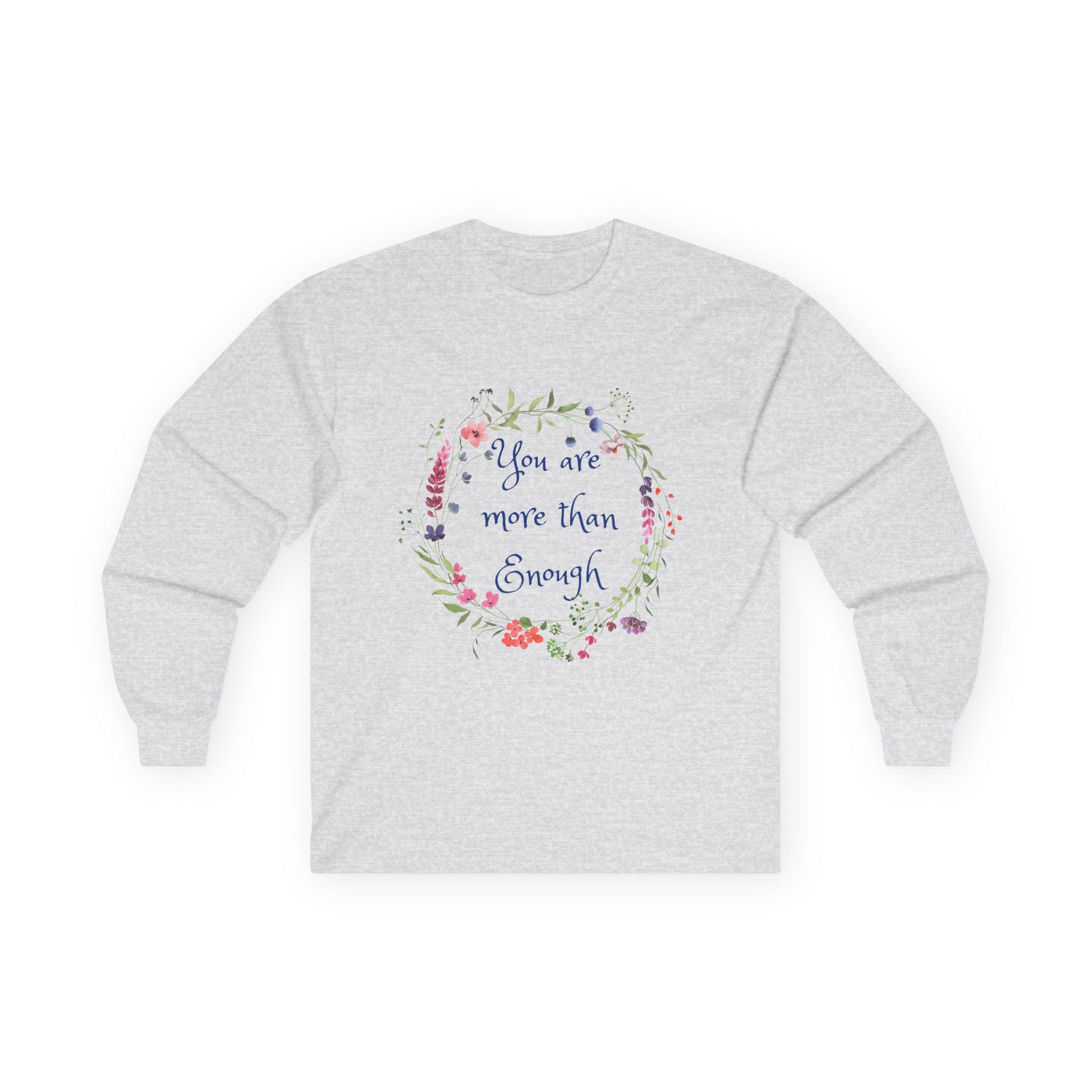 You are more than enough - Unisex Ultra Cotton Long Sleeve Tee