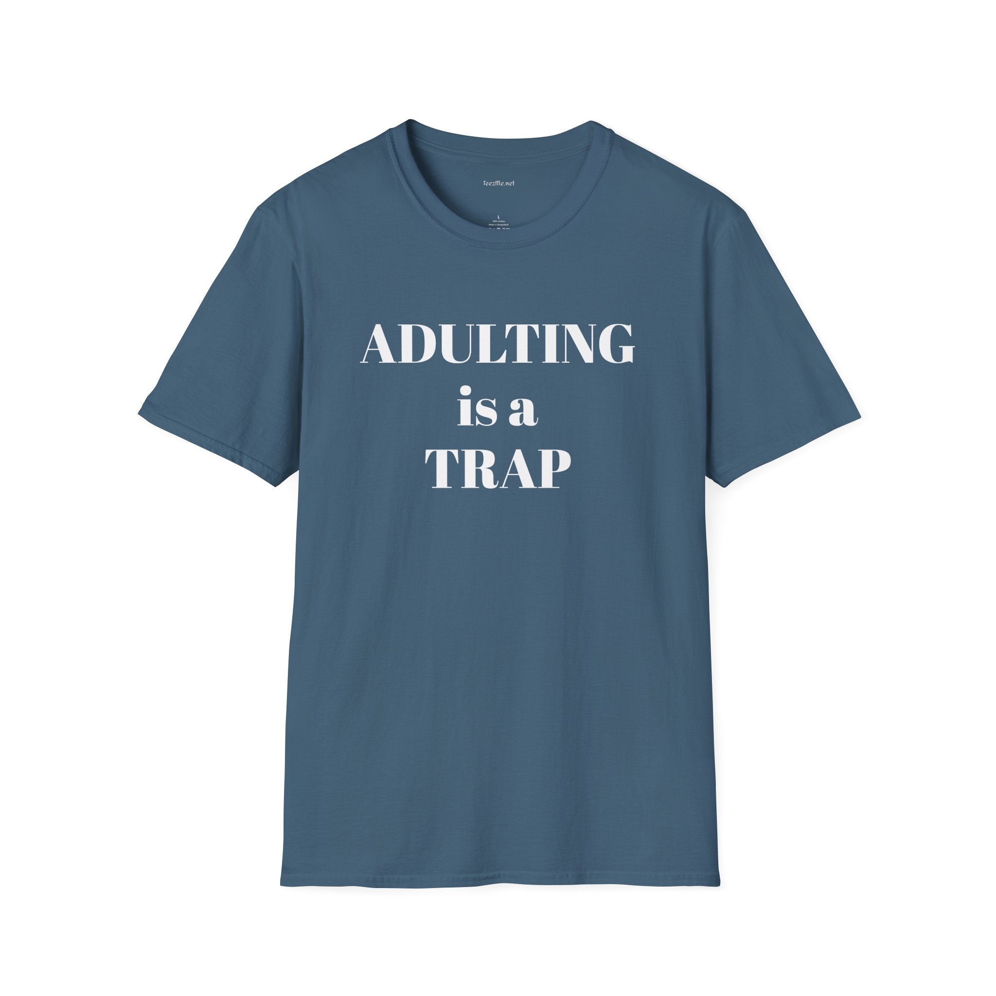 ADULTING is a TRAP - Unisex Softstyle T-Shirt 100% Cotton Graphic